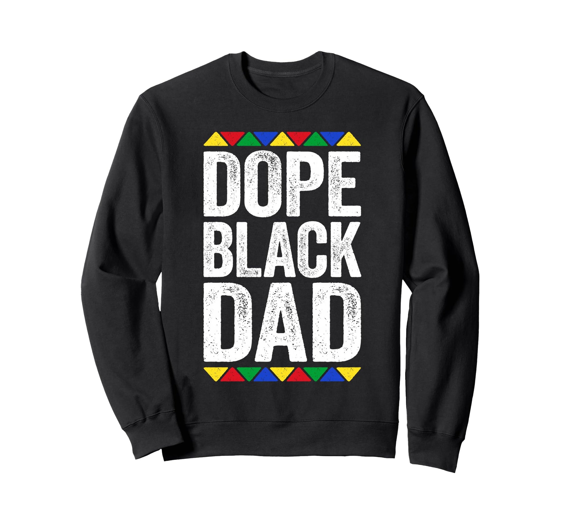 Dope Black Dad Father Black Sweatshirt - Minimalist Print for Adults - T-Shirt, Sweatshirt, Hoodie