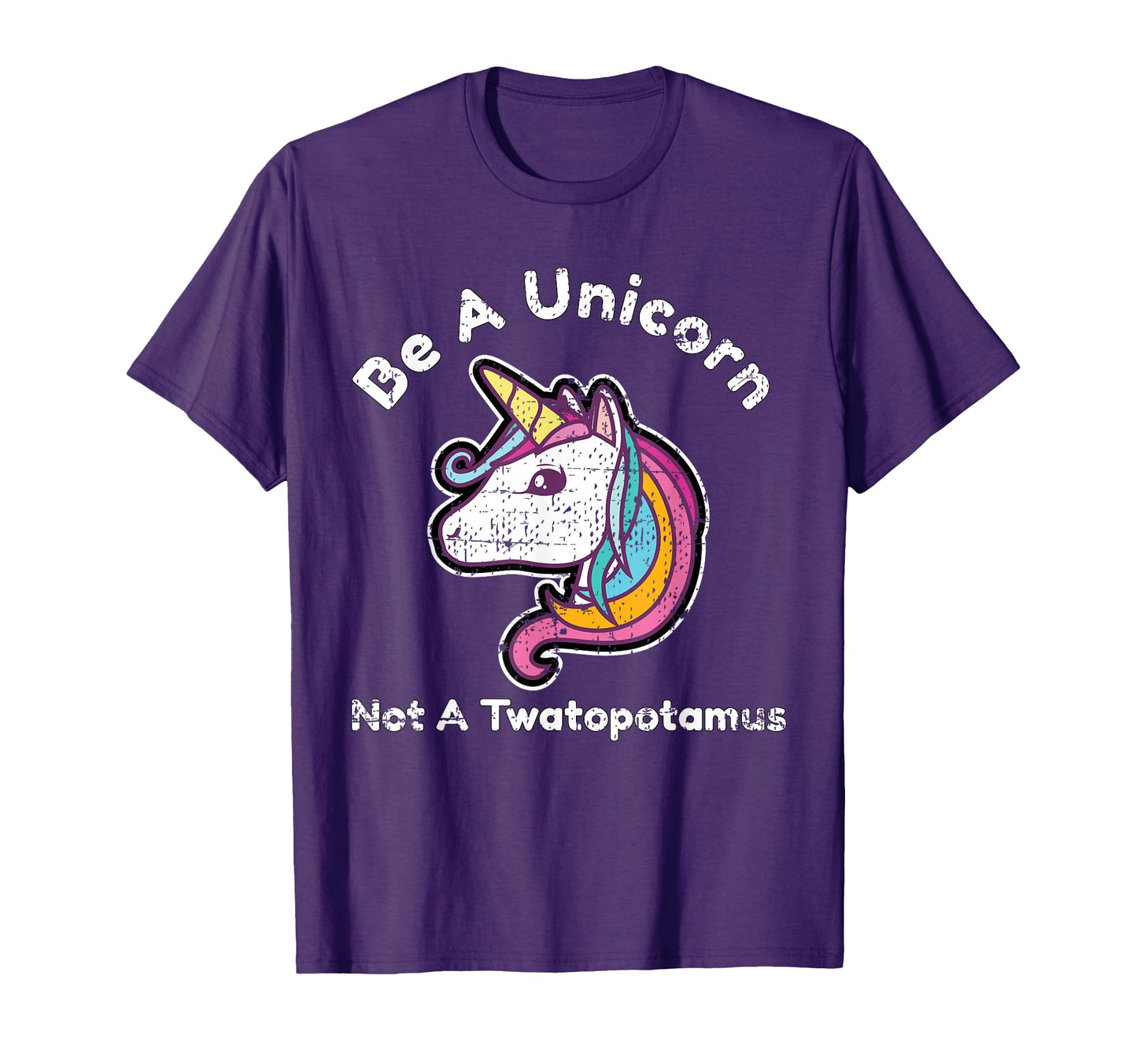 Funny Meme Be Unicorn Not Twatopotamus T-Shirt - Streetwear Style Men Women - T-Shirt, Sweatshirt, Hoodie