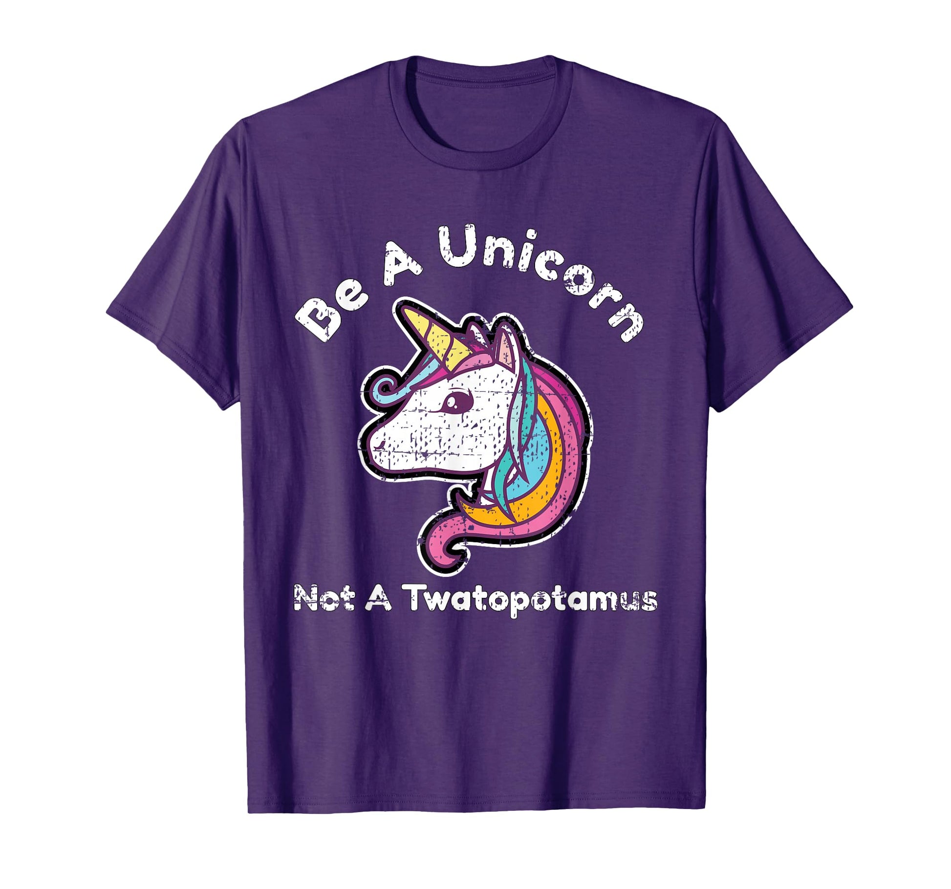 Funny Meme Be Unicorn Not Twatopotamus T-Shirt - Streetwear Style Men Women - T-Shirt, Sweatshirt, Hoodie