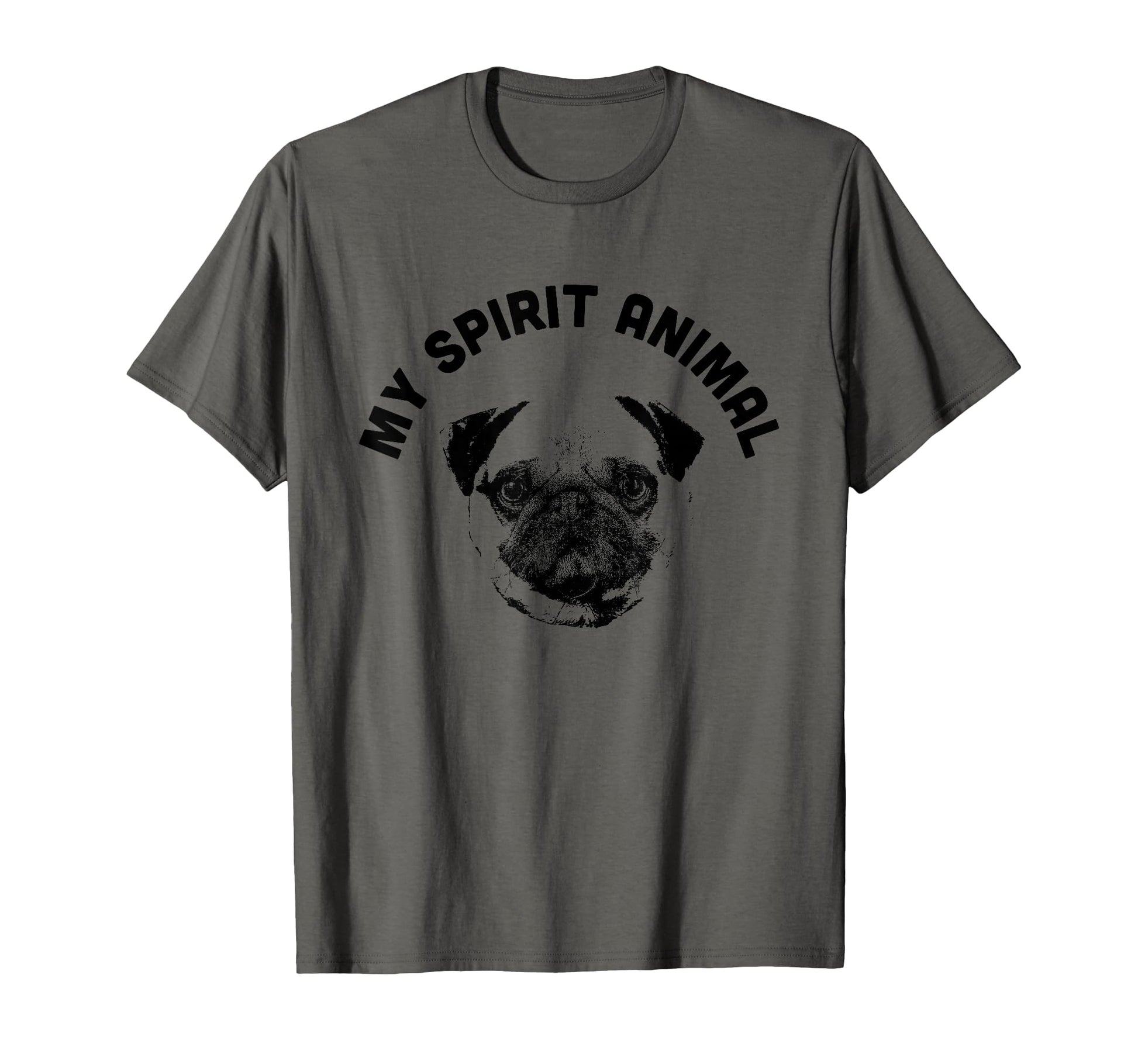 My Spirit Animal Pug Funny Dog Mom And T-Shirt - Unique Graphic Men Women - T-Shirt, Sweatshirt, Hoodie