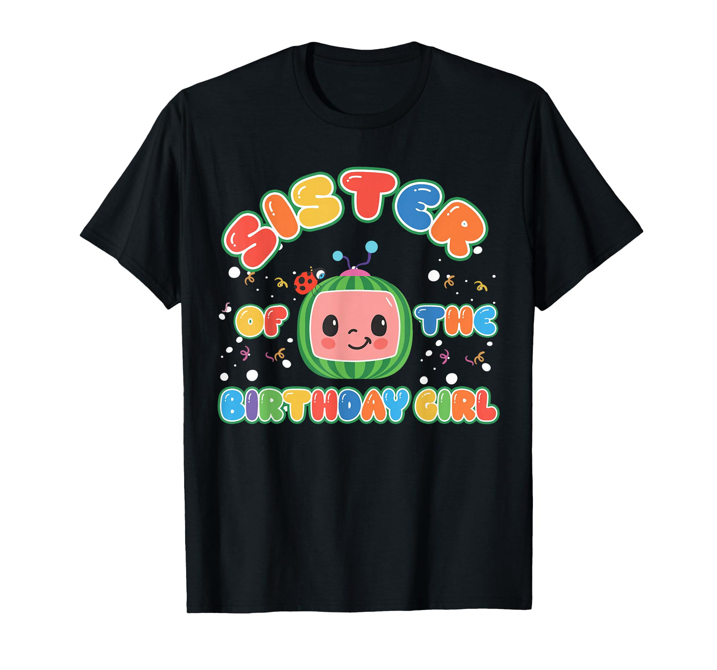 Sister Birthday Funny Melon Family T-Shirt - Custom Art Print Unisex - T-Shirt, Sweatshirt, Hoodie