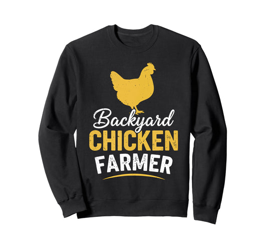 Backyard Chicken Farmer Funny Chicken Sweatshirt - Graphic Print Unisex - T-Shirt, Sweatshirt, Hoodie