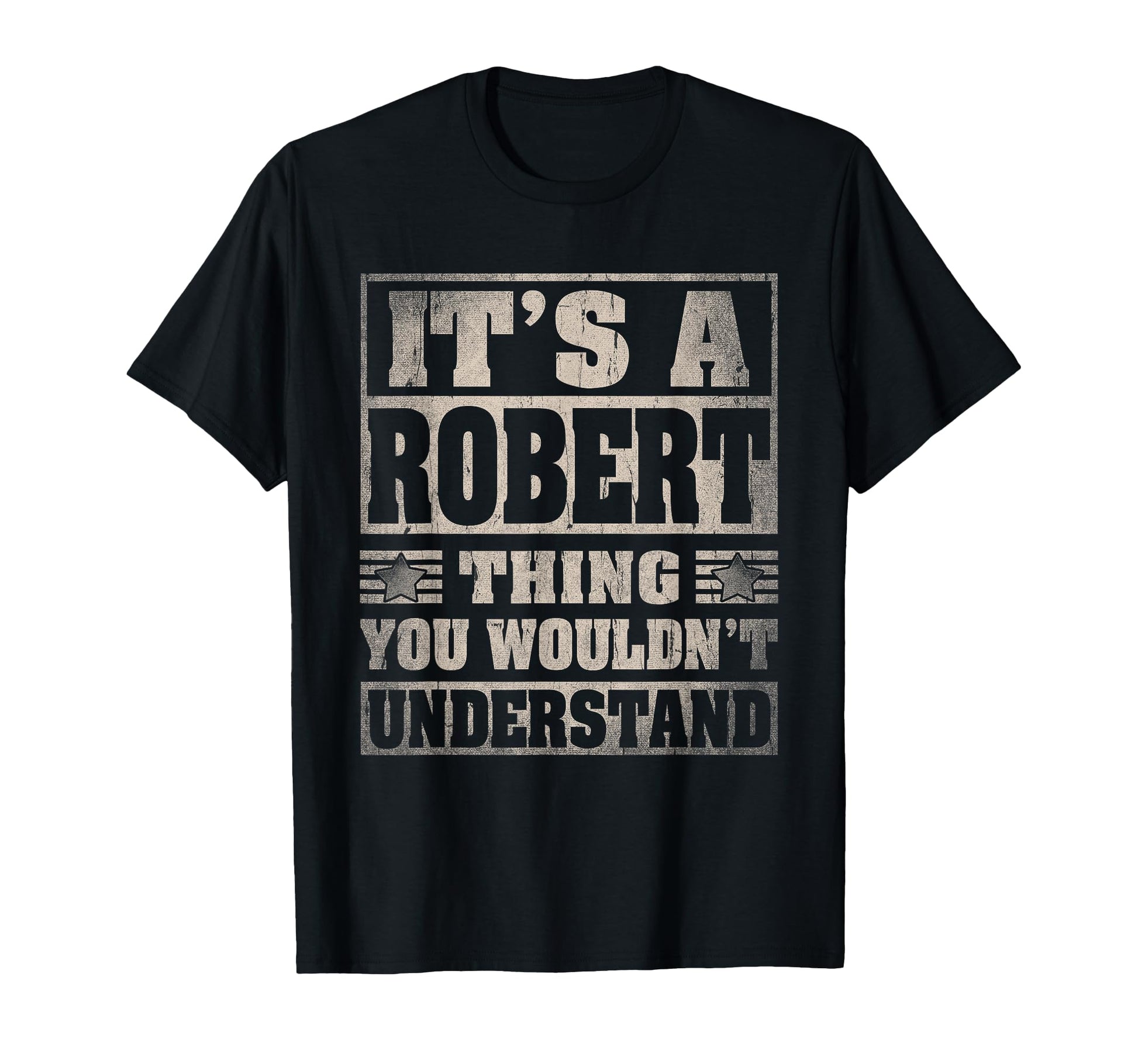 Robert First Name Its Robert Thing T-Shirt - Trendy Graphic Men Women - T-Shirt, Sweatshirt, Hoodie