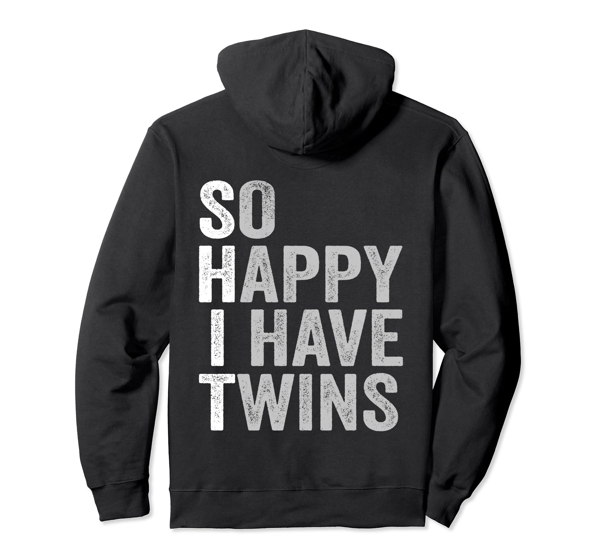 Funny Twin Mom Dad So Happy I Have Hoodie - Minimalist Print Men Women - T-Shirt, Sweatshirt, Hoodie