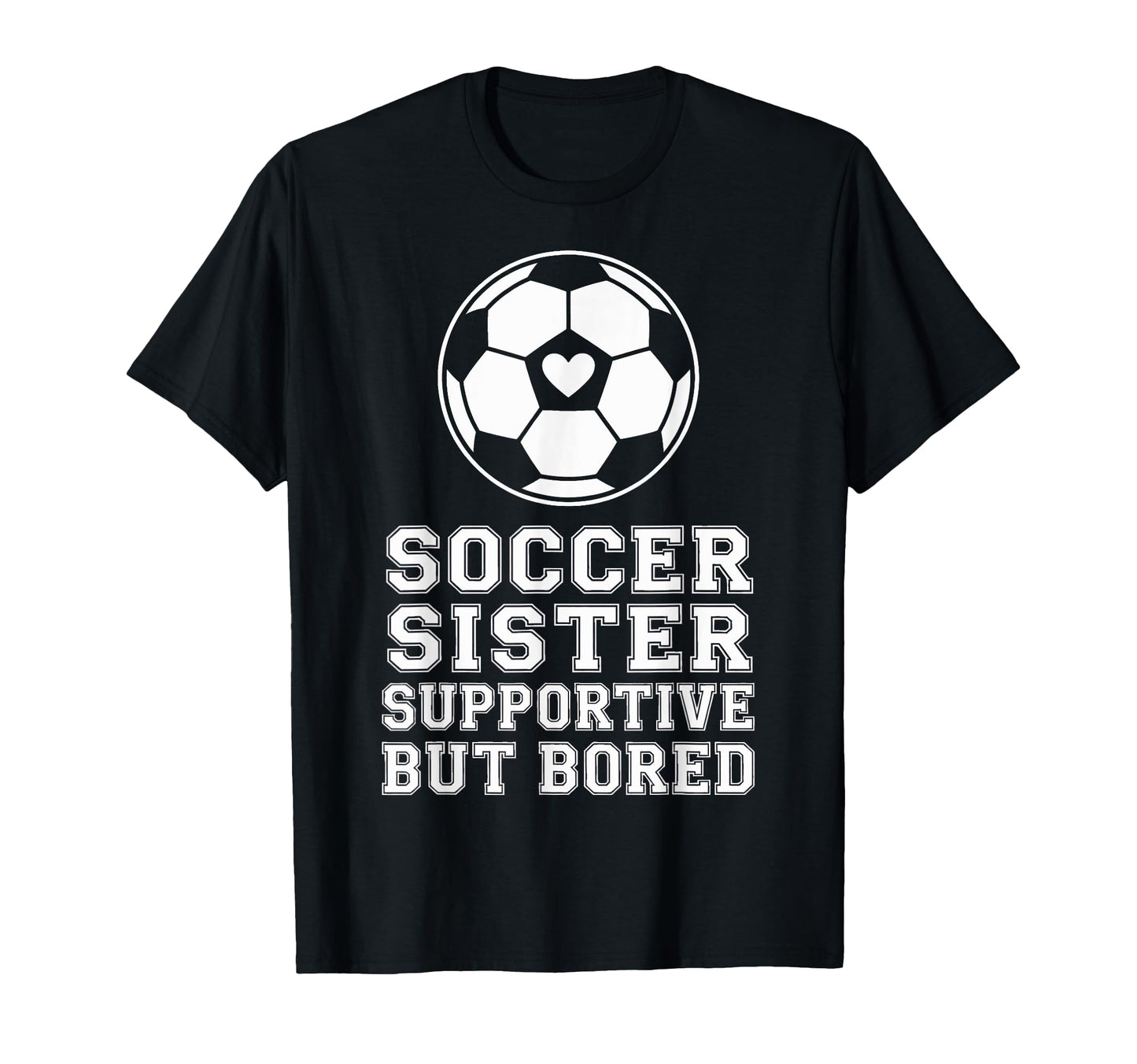 Proud Soccer Sister Supportive But T-Shirt - Trendy Graphic for Adults - T-Shirt, Sweatshirt, Hoodie