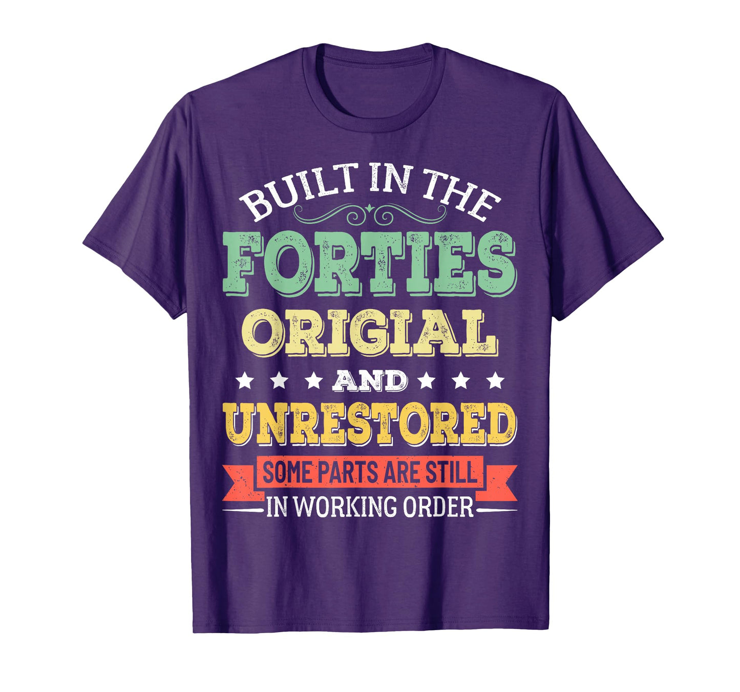 Built 40S Original And Unrestored T-Shirt - Custom Art Print Men Women - T-Shirt, Sweatshirt, Hoodie