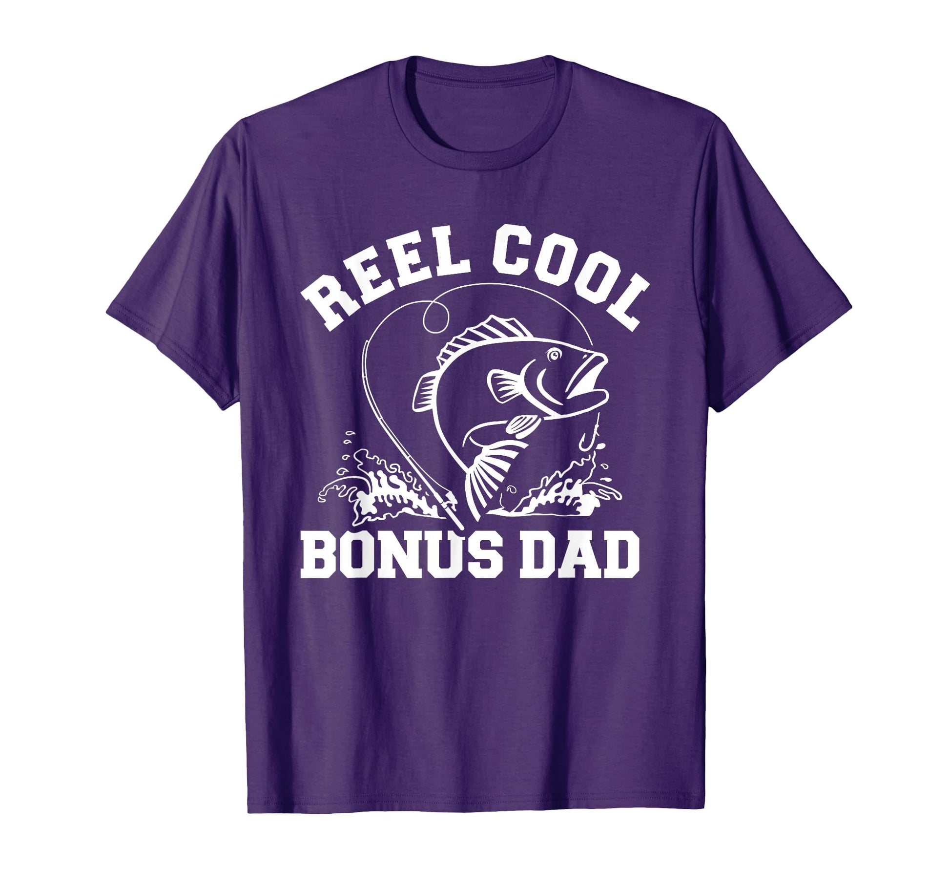 Reel Fishing Bonus Dad T-Shirt - Novelty Apparel Men Women - T-Shirt, Sweatshirt, Hoodie