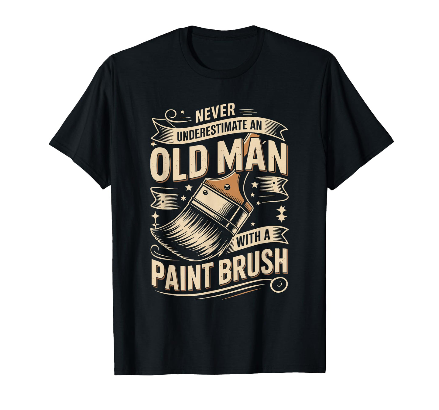 Never Underestimate Old Paint Brush T-Shirt - Graphic Print Unisex - T-Shirt, Sweatshirt, Hoodie