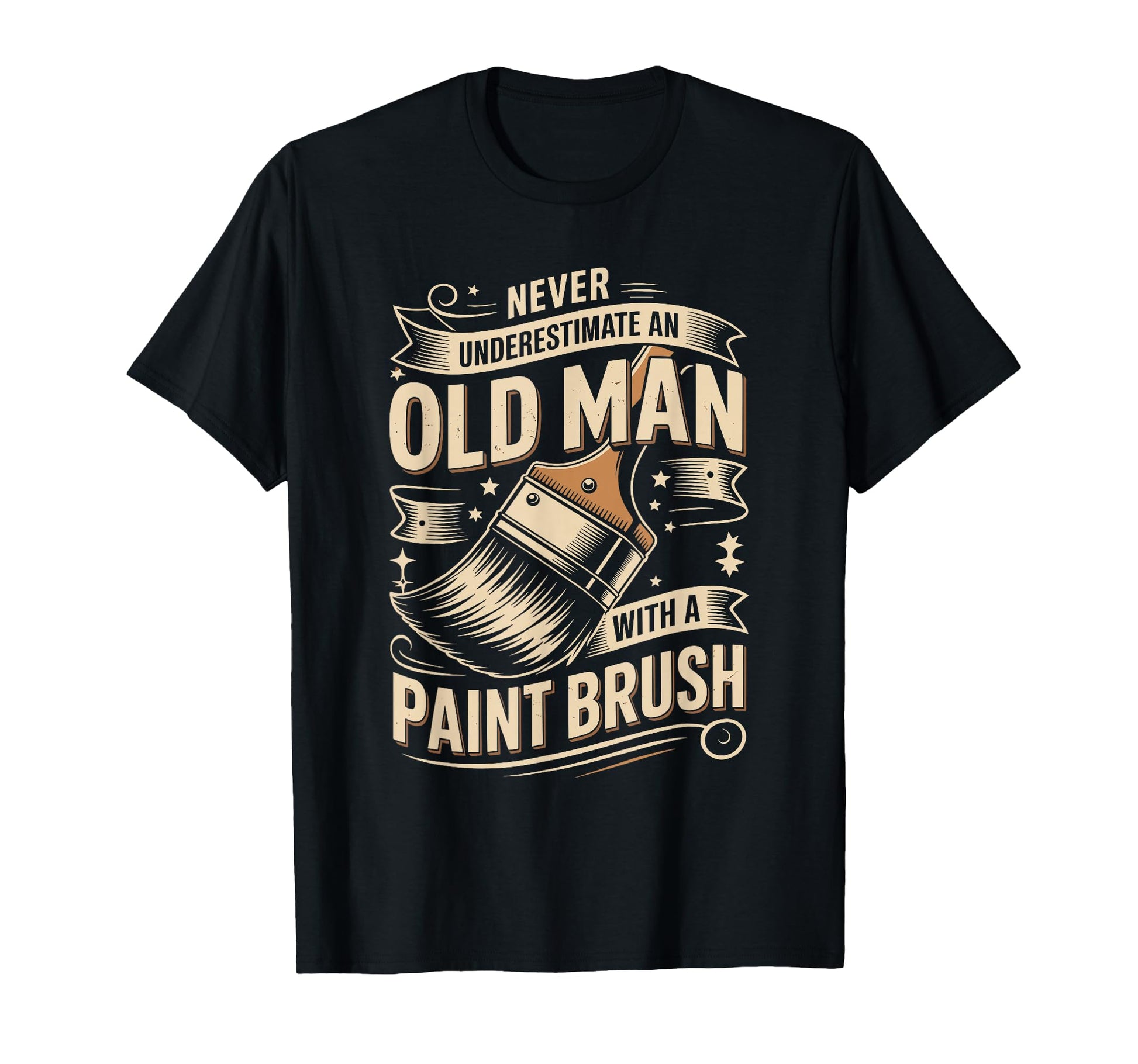 Never Underestimate Old Paint Brush T-Shirt - Graphic Print Unisex - T-Shirt, Sweatshirt, Hoodie