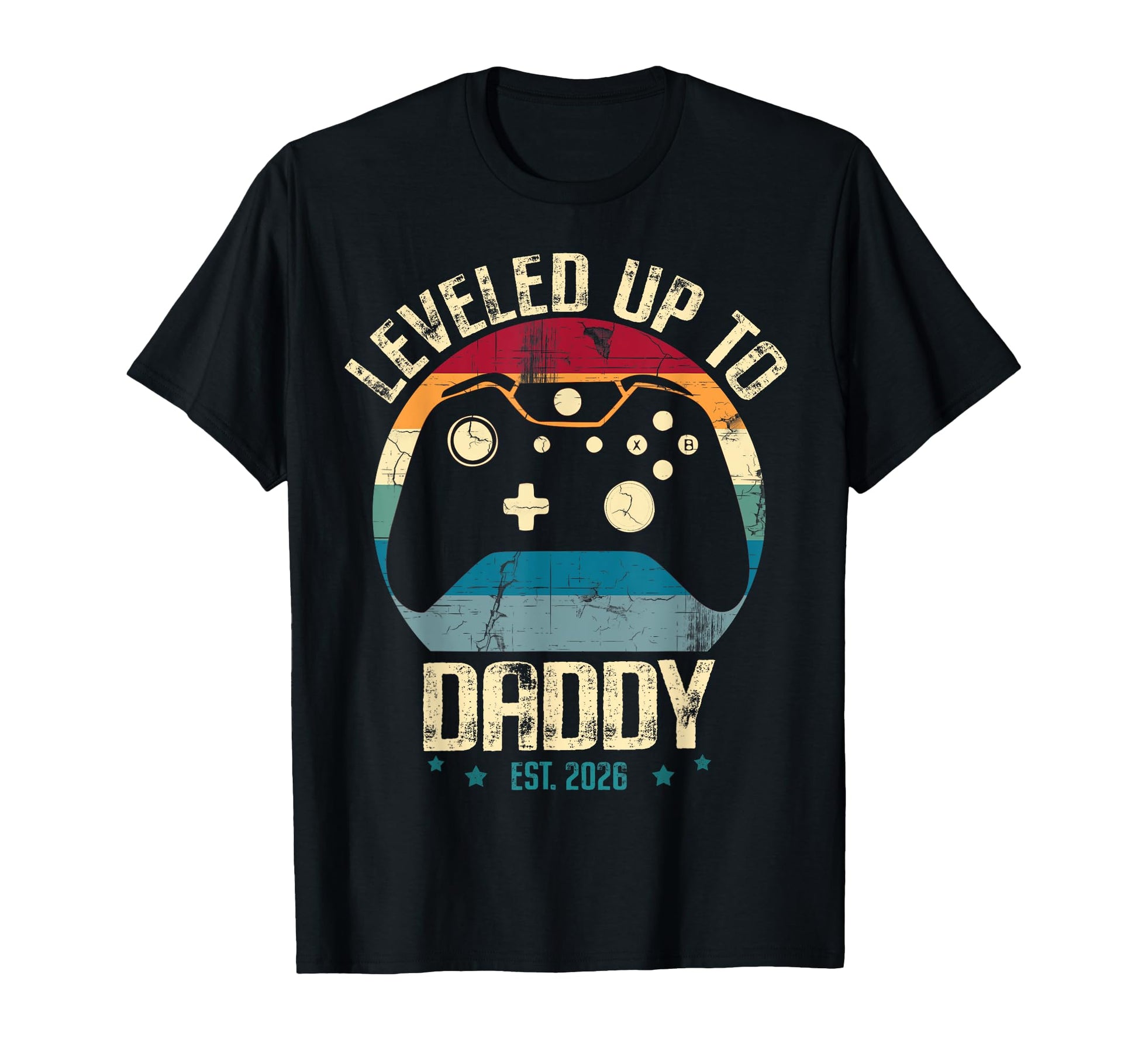I Leveled Up To Daddy Est 2026 Dad Level T-Shirt - Streetwear Style Unisex - T-Shirt, Sweatshirt, Hoodie