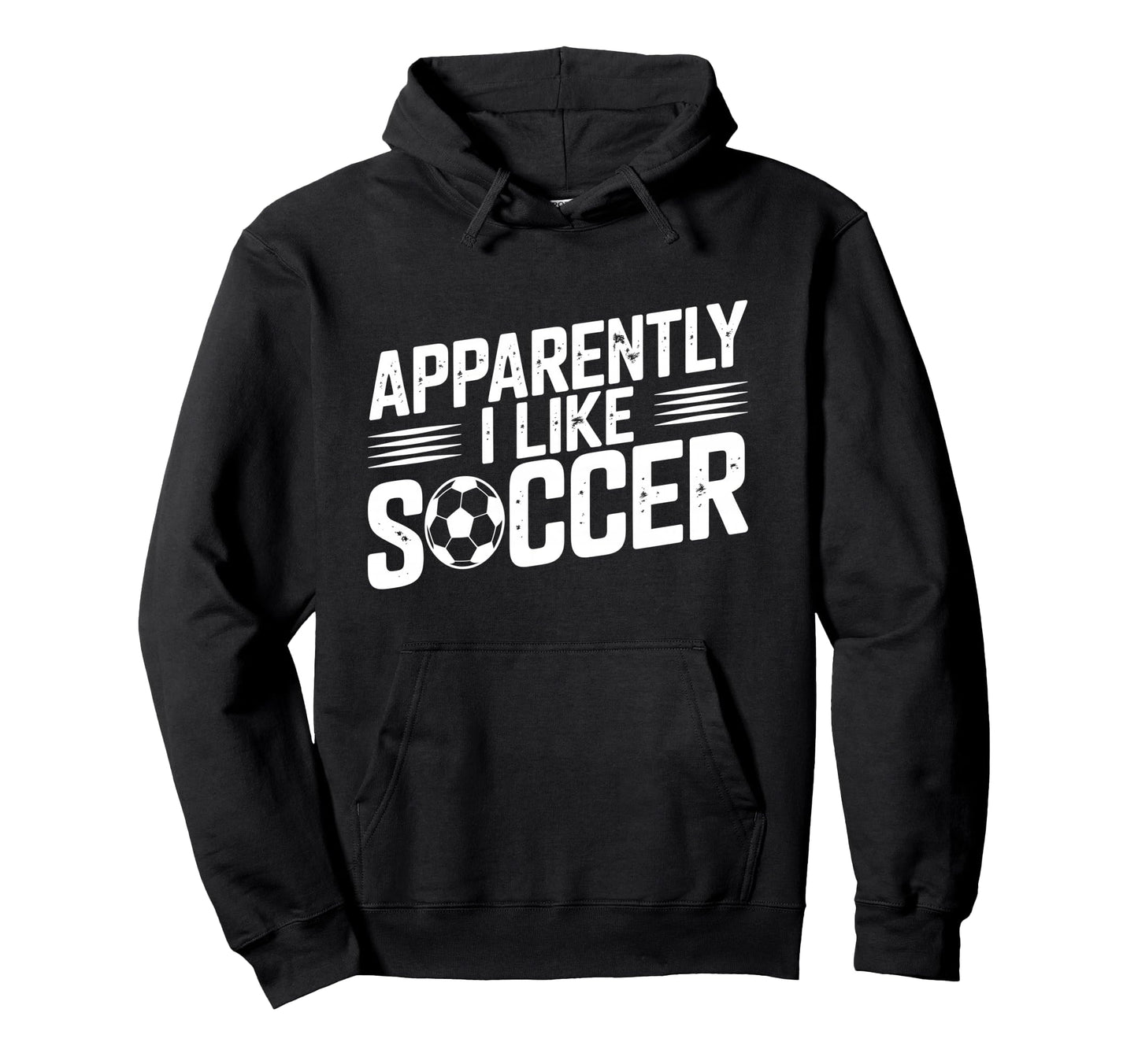 Apparently I Like Soccer Season Funny Hoodie - Graphic Print Men Women - T-Shirt, Sweatshirt, Hoodie