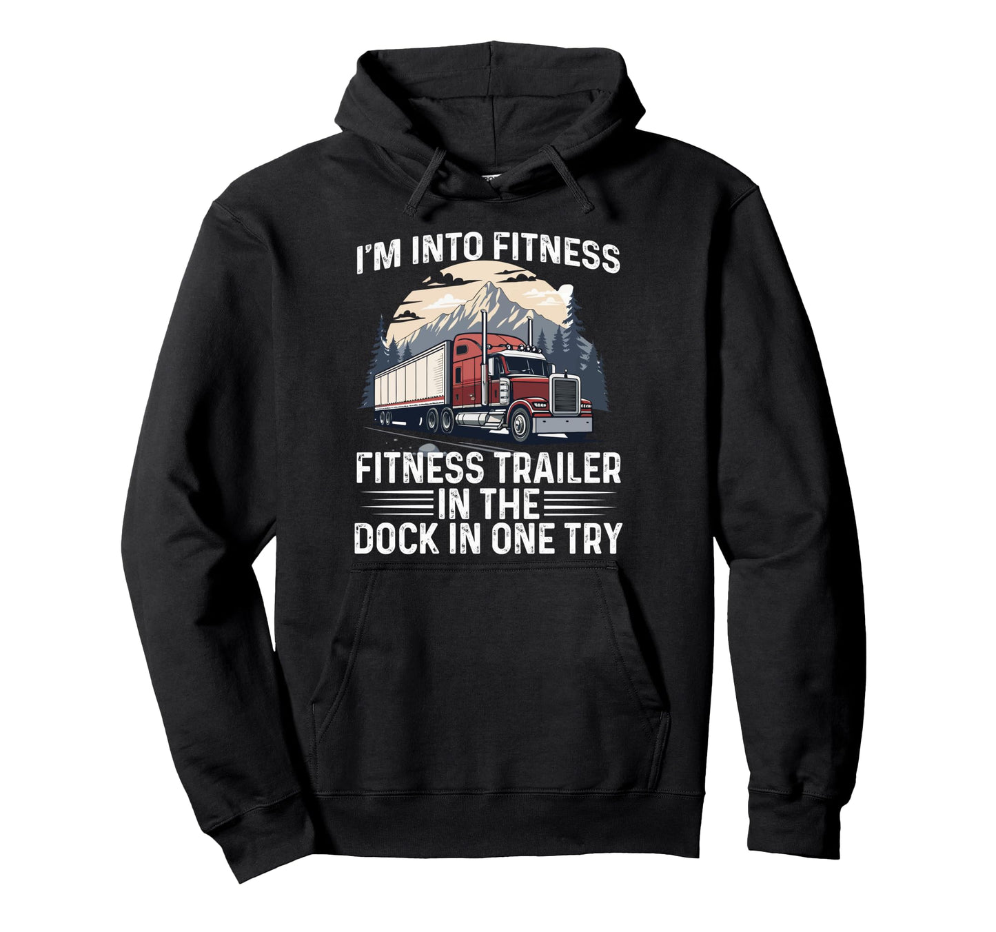 Im Into Fitness Fitness Trailer Dock Hoodie - Aesthetic Graphic for Adults - T-Shirt, Sweatshirt, Hoodie