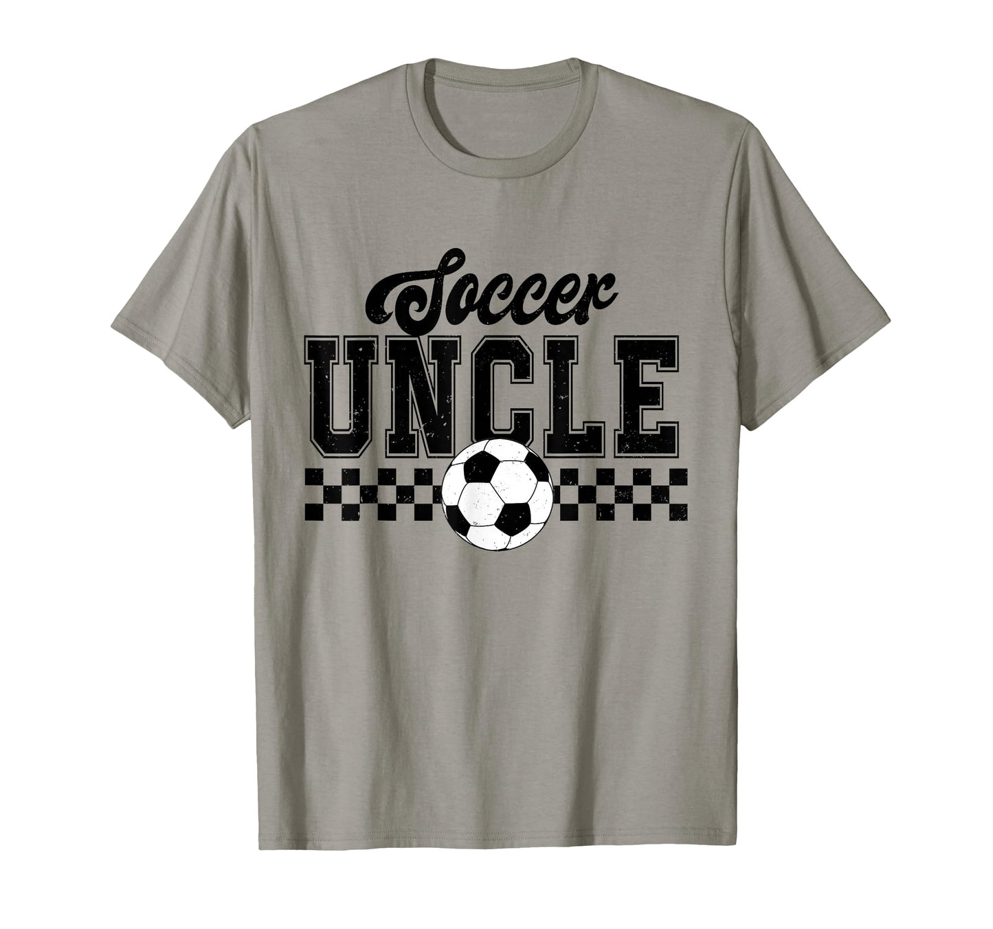 Soccer Uncle Soccer Player Uncle T-Shirt - Casual Everyday Wear Men Women - T-Shirt, Sweatshirt, Hoodie