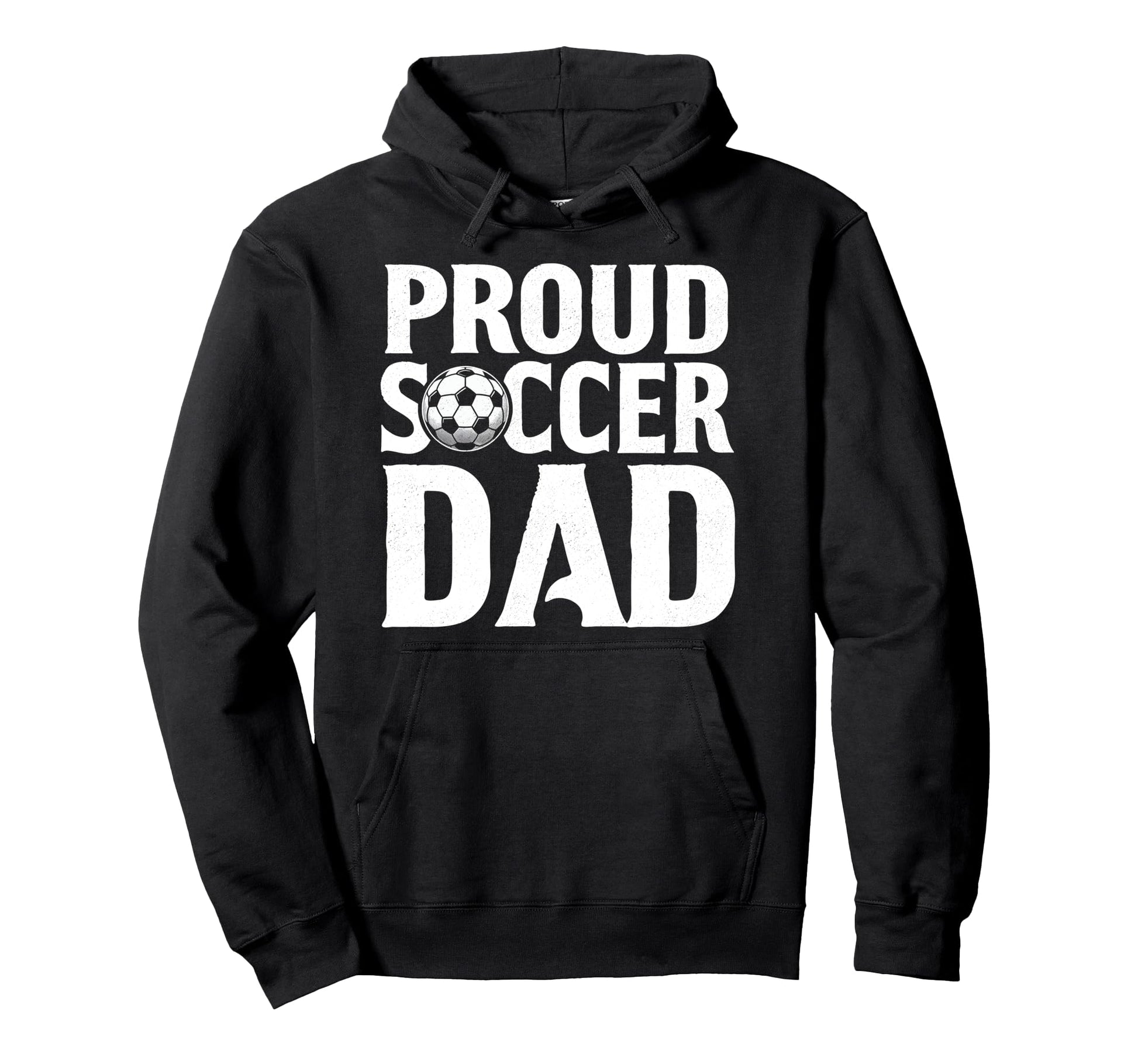 Proud Soccer Dad Soccer Player Funny Fathers Hoodie - Graphic Print Unisex - T-Shirt, Sweatshirt, Hoodie