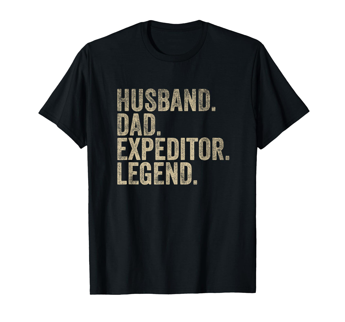 Fathers Day Husband Dad Expeditor Legend T-Shirt - Unique Graphic Unisex - T-Shirt, Sweatshirt, Hoodie