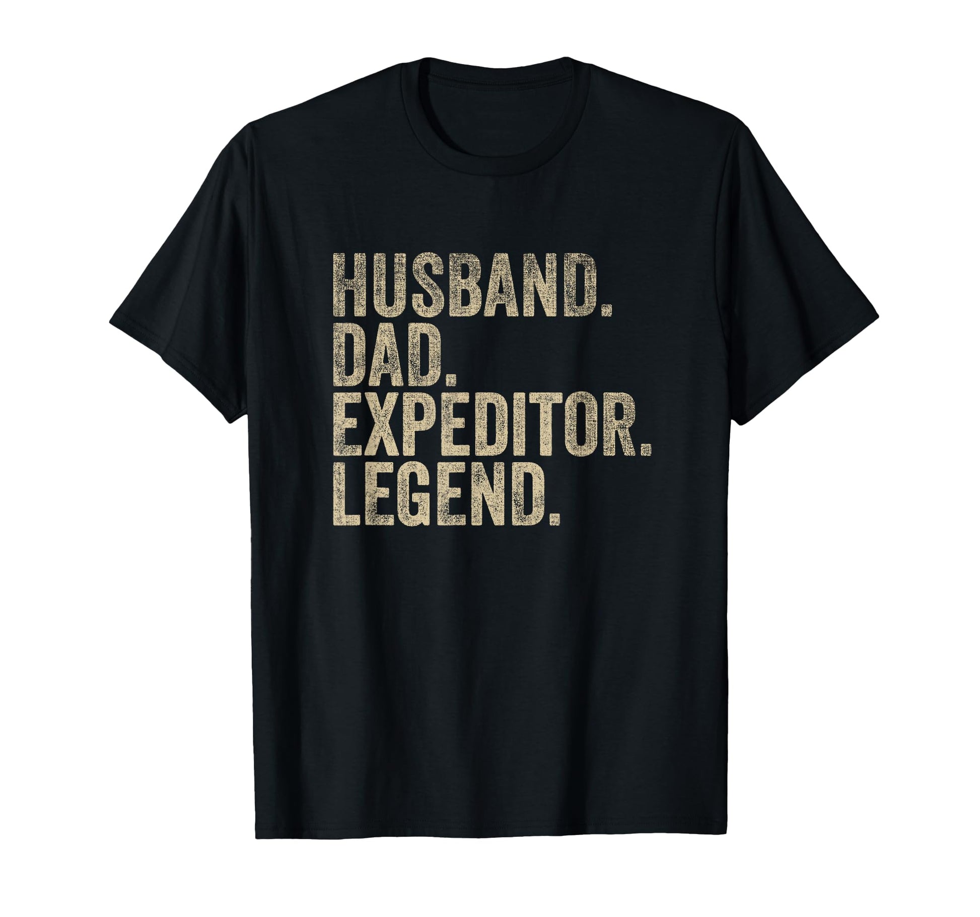 Fathers Day Husband Dad Expeditor Legend T-Shirt - Unique Graphic Unisex - T-Shirt, Sweatshirt, Hoodie