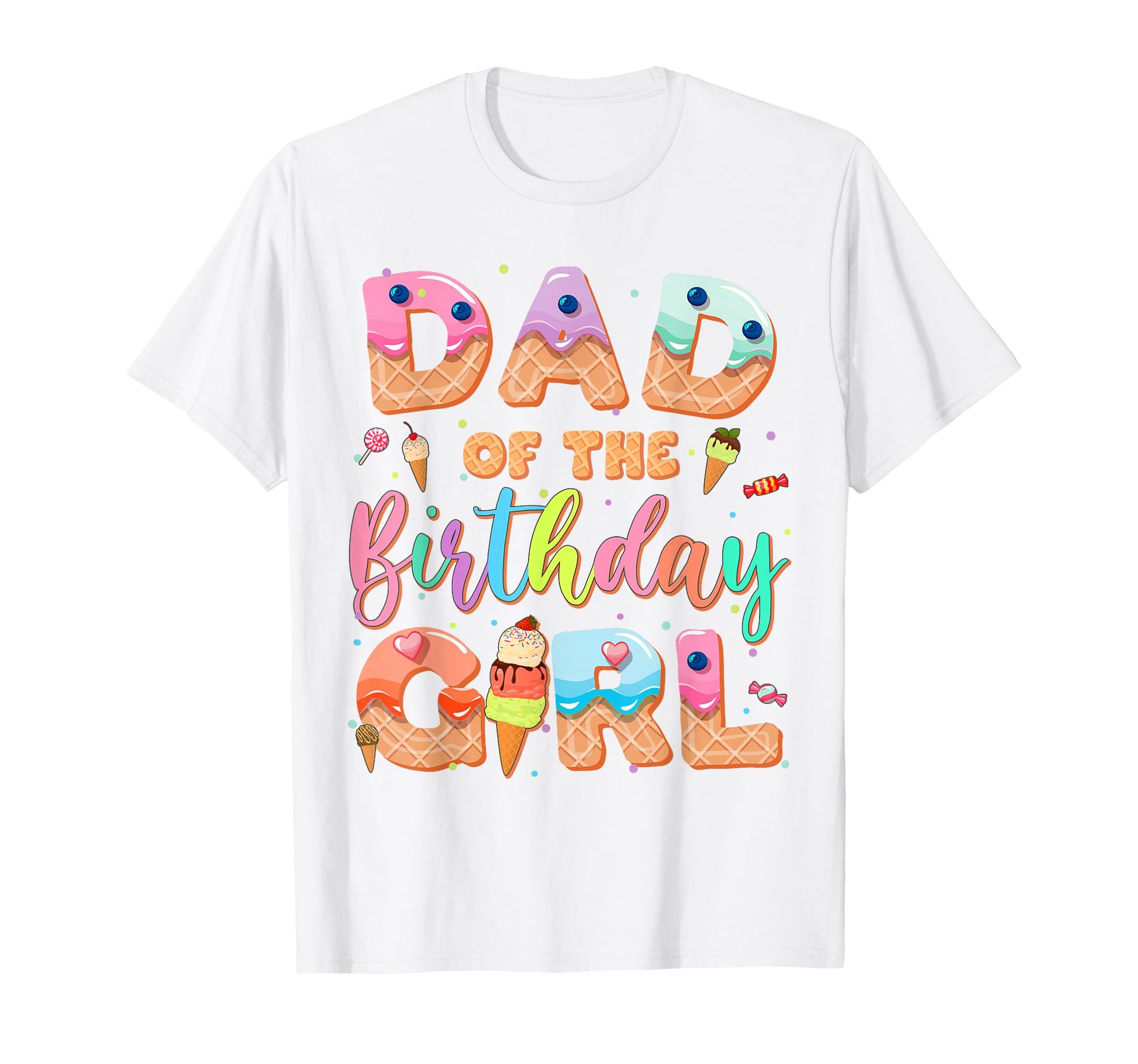 Dad Birthday Ice Cream Family T-Shirt - Novelty Apparel for Adults - T-Shirt, Sweatshirt, Hoodie