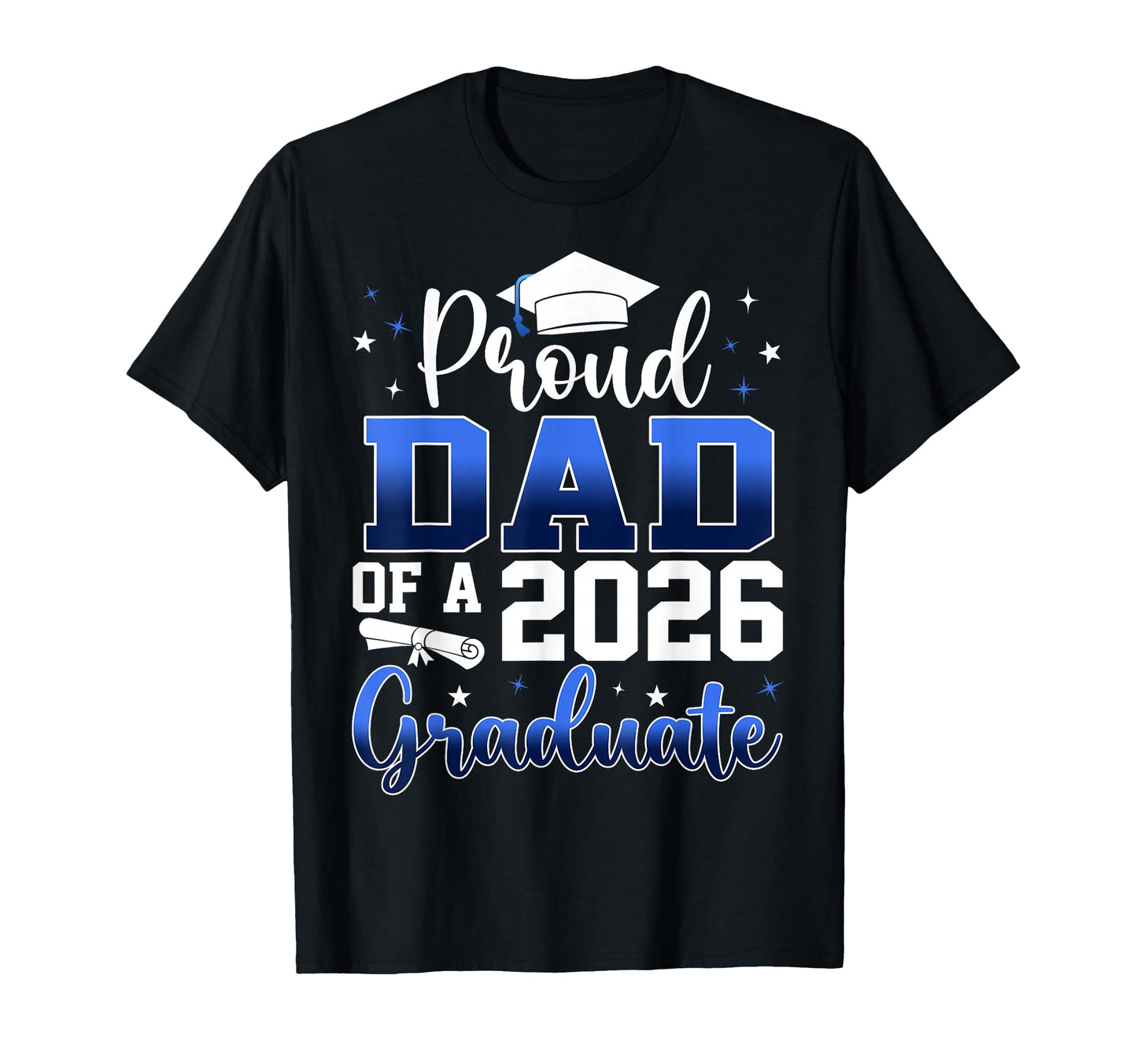 Proud Dad Class 2026 Graduate Senior T-Shirt - Minimalist Print Men Women - T-Shirt, Sweatshirt, Hoodie