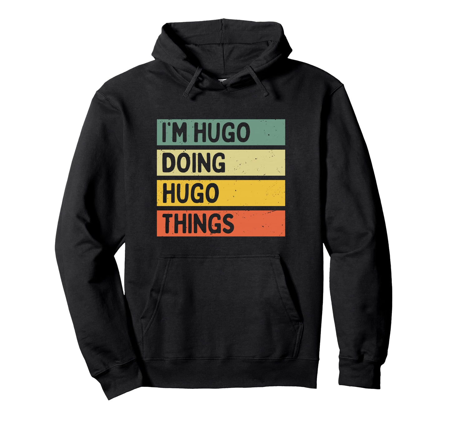 Im Hugo Doing Hugo Things Funny Hoodie - Trendy Graphic Men Women - T-Shirt, Sweatshirt, Hoodie