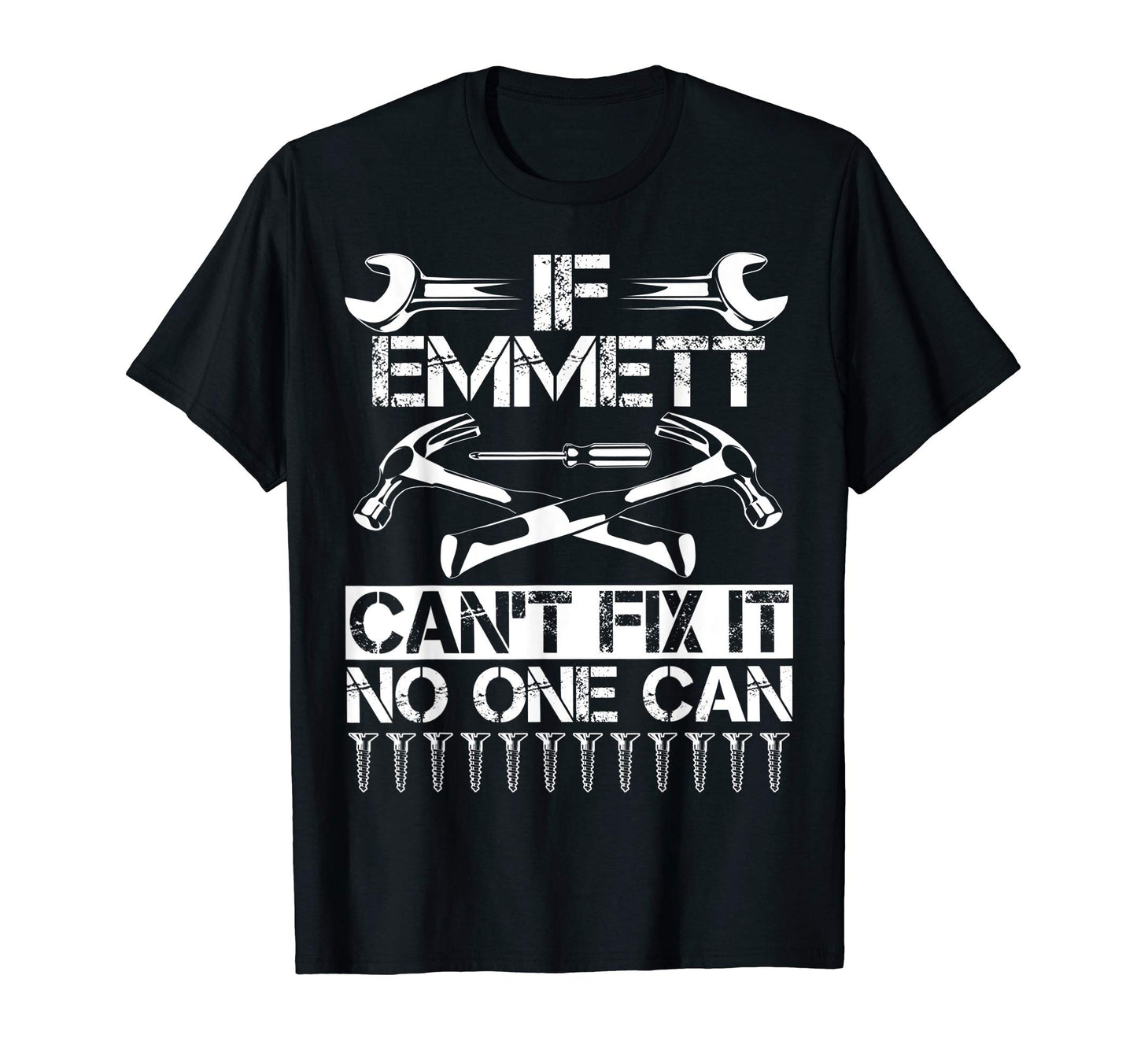Emmett Fix It Funny Birthday Personalized T-Shirt - Novelty Apparel Unisex - T-Shirt, Sweatshirt, Hoodie