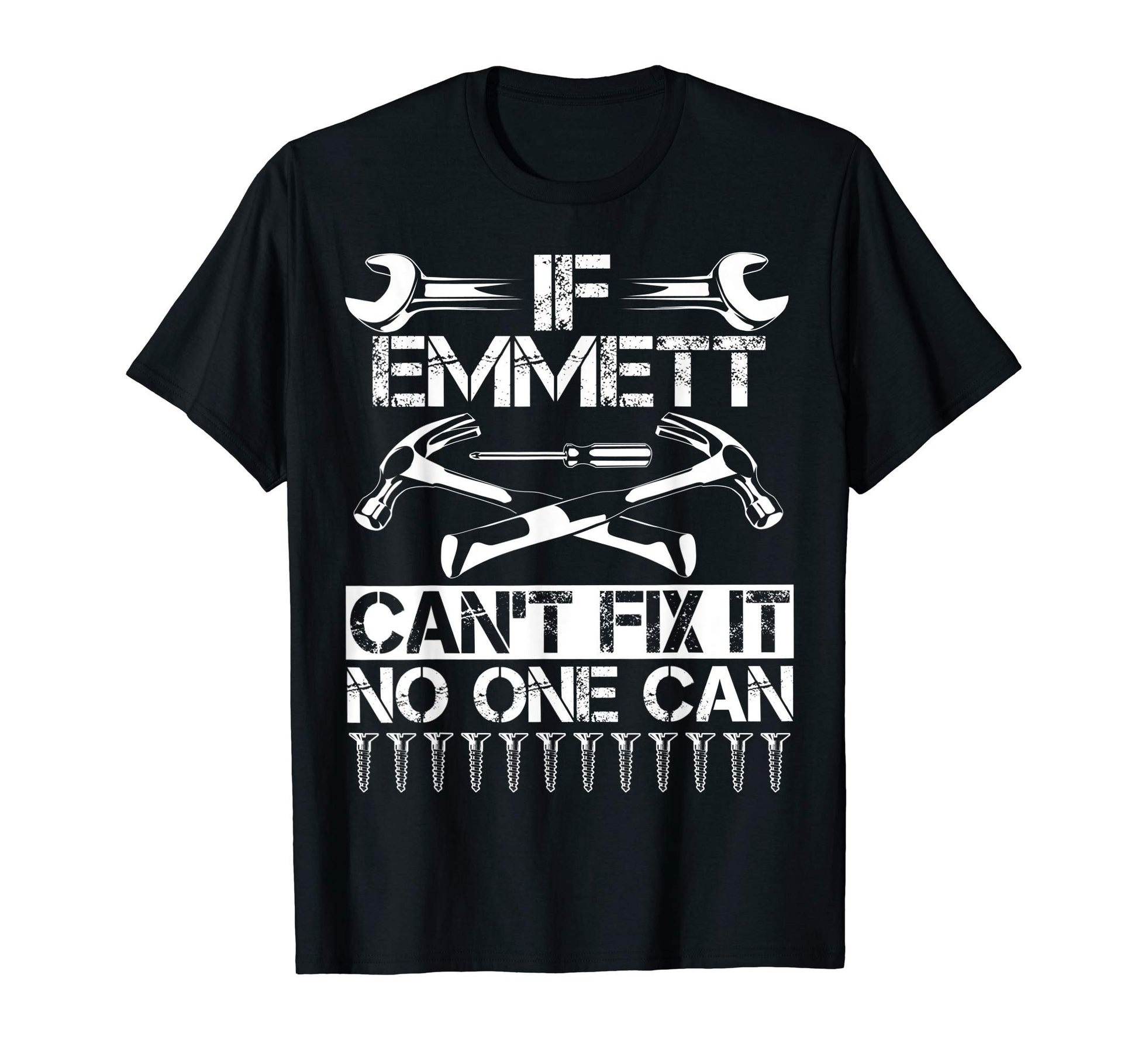 Emmett Fix It Funny Birthday Personalized T-Shirt - Novelty Apparel Unisex - T-Shirt, Sweatshirt, Hoodie