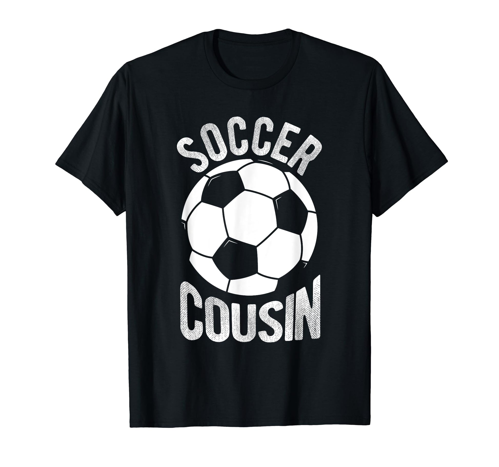 Soccer Cousin Soccer Football Player T-Shirt - Fun Novelty Design Men Women - T-Shirt, Sweatshirt, Hoodie