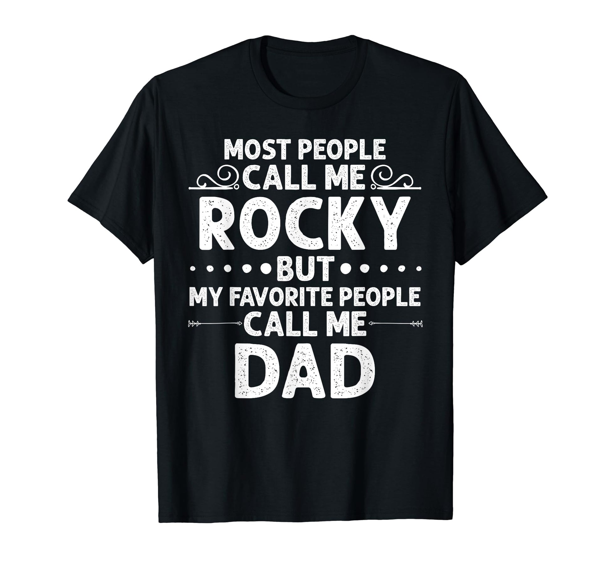 Rocky Gift Name Funny Fathers Day T-Shirt - Trendy Graphic Men Women - T-Shirt, Sweatshirt, Hoodie