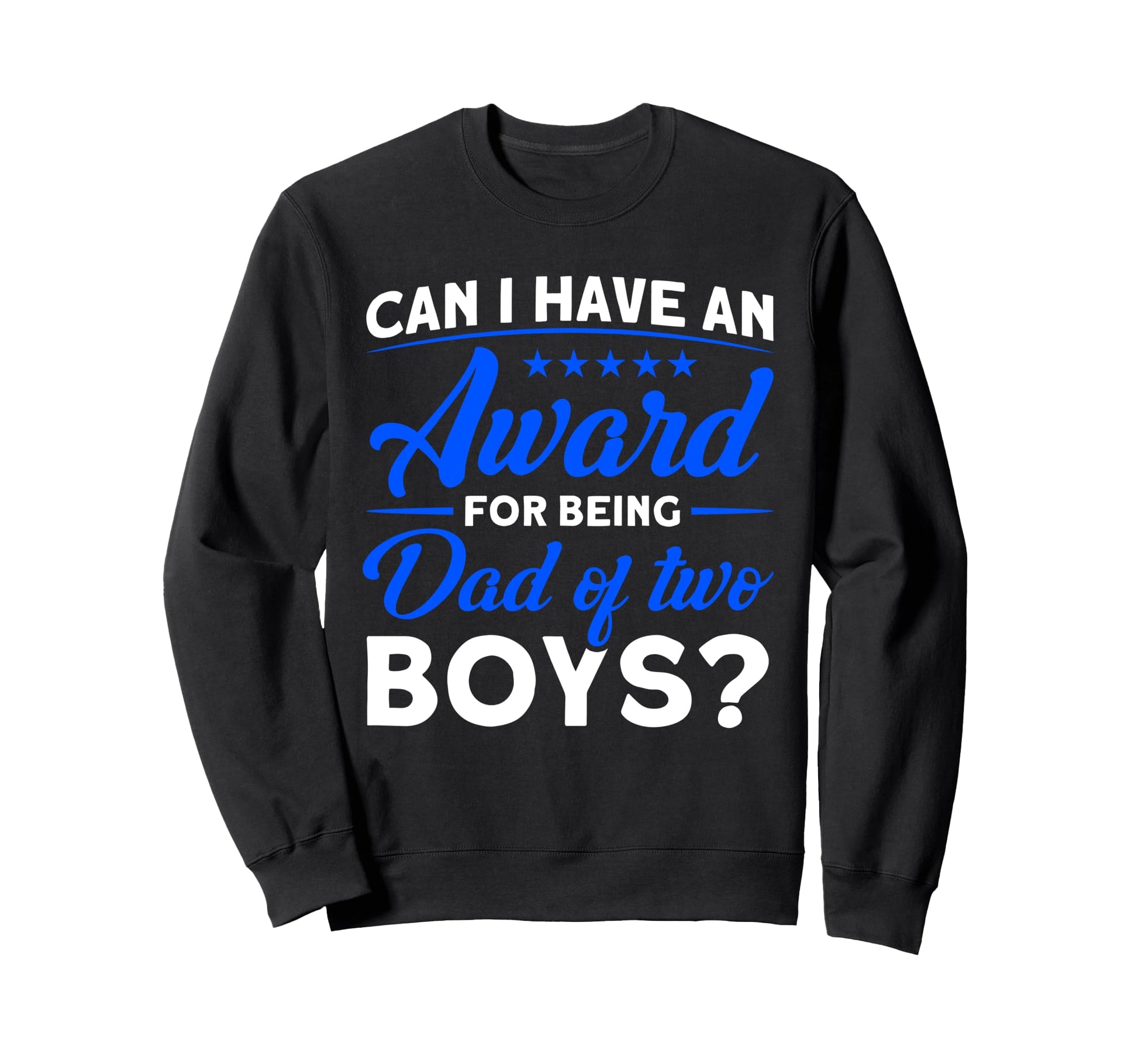 Fathers Day Award Being Dad Dad Sweatshirt - Unique Graphic for Adults - T-Shirt, Sweatshirt, Hoodie