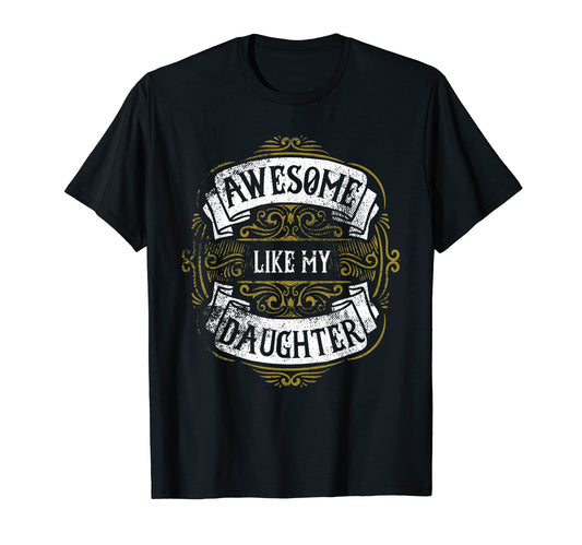 Awesome Like My Daughter Funny Fathers T-Shirt - Minimalist Print Unisex - T-Shirt, Sweatshirt, Hoodie