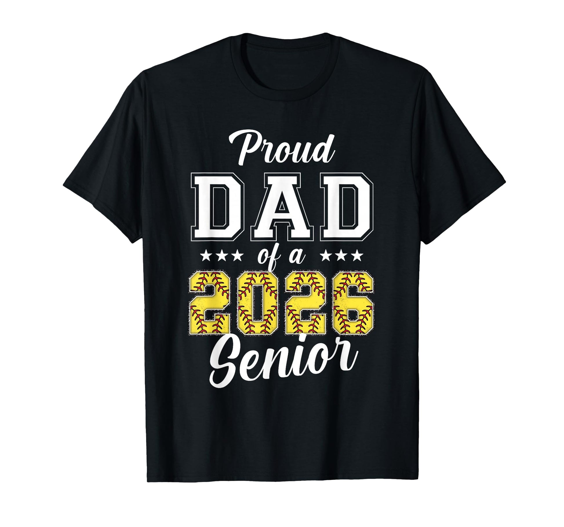 Proud Senior Dad Softball Class 2026 T-Shirt - Graphic Print Men Women - T-Shirt, Sweatshirt, Hoodie