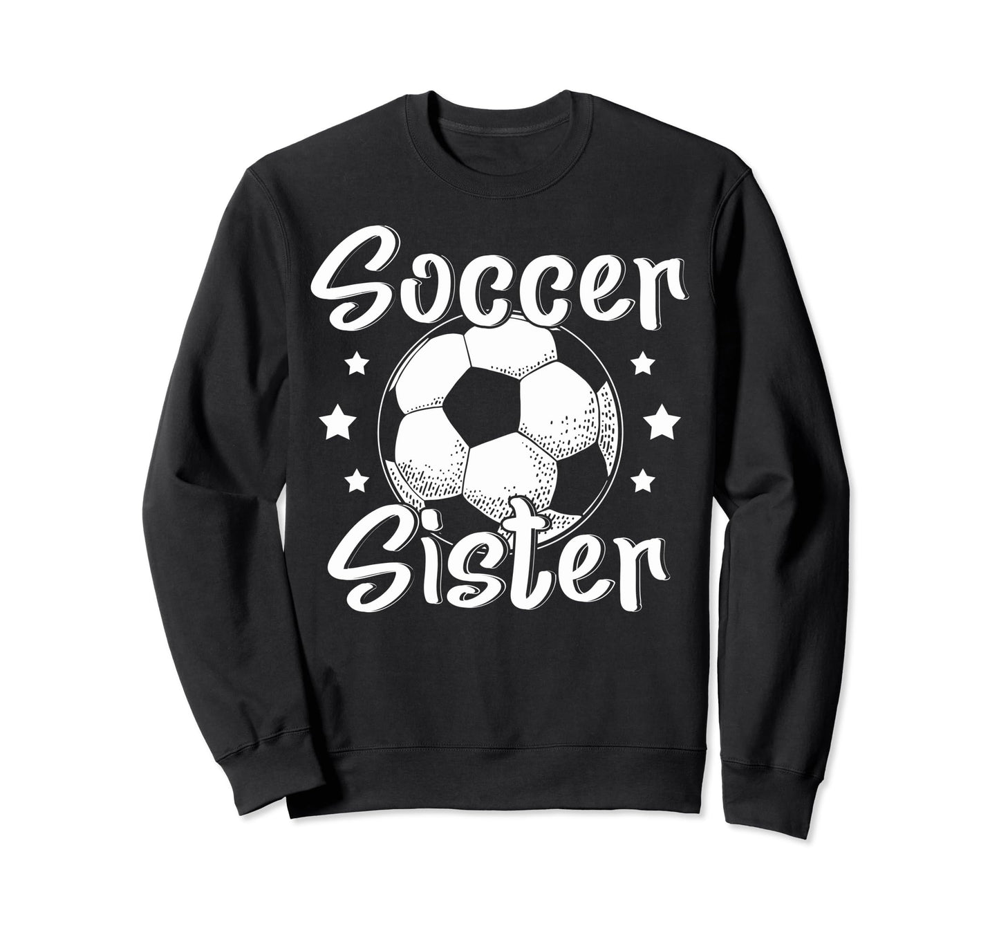 Soccer Sister Soccer Lovers Sweatshirt - Aesthetic Graphic for Adults - T-Shirt, Sweatshirt, Hoodie