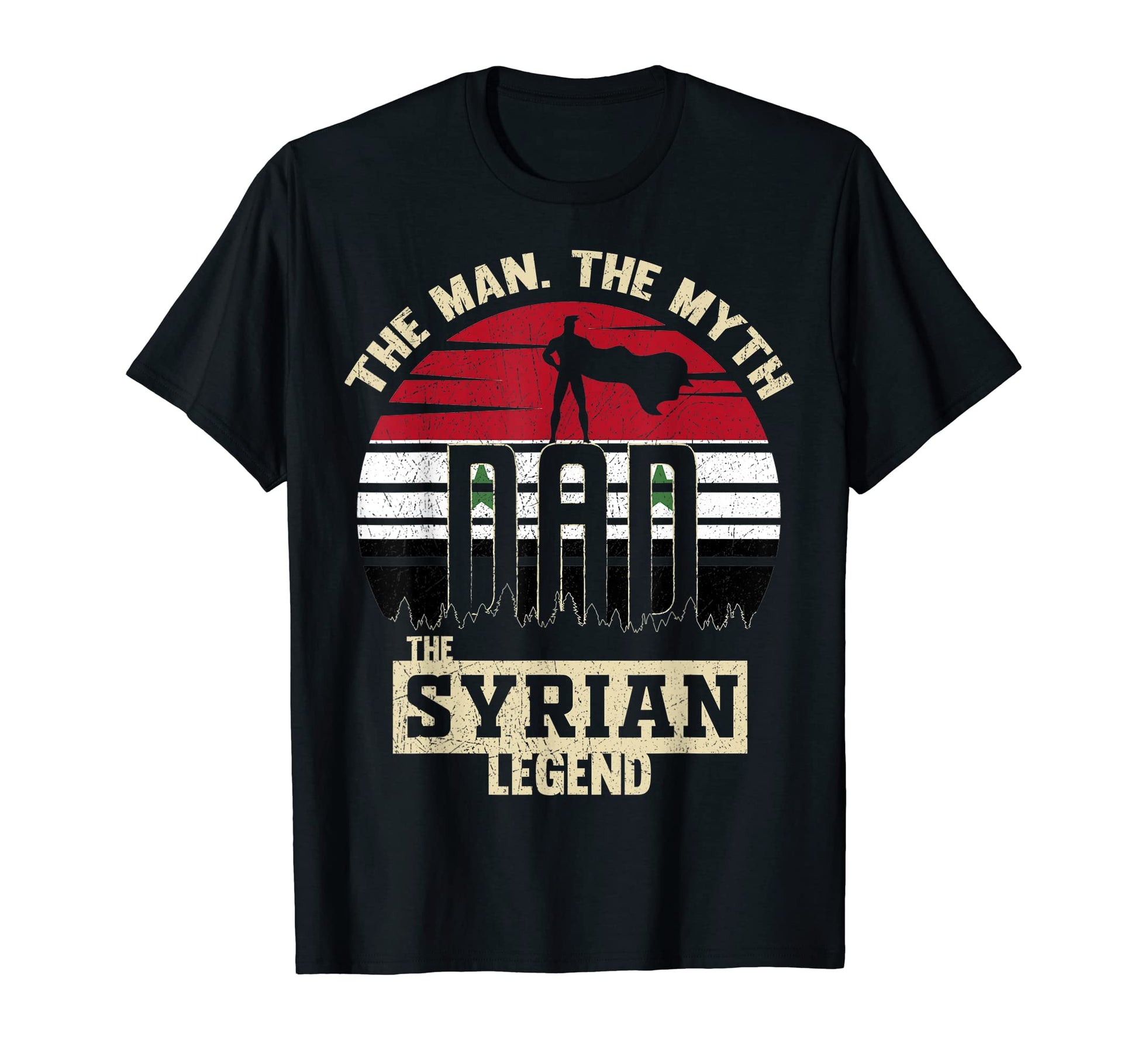 Myth Syrian Legend Dad T-Shirt - Fun Novelty Design Unisex - T-Shirt, Sweatshirt, Hoodie