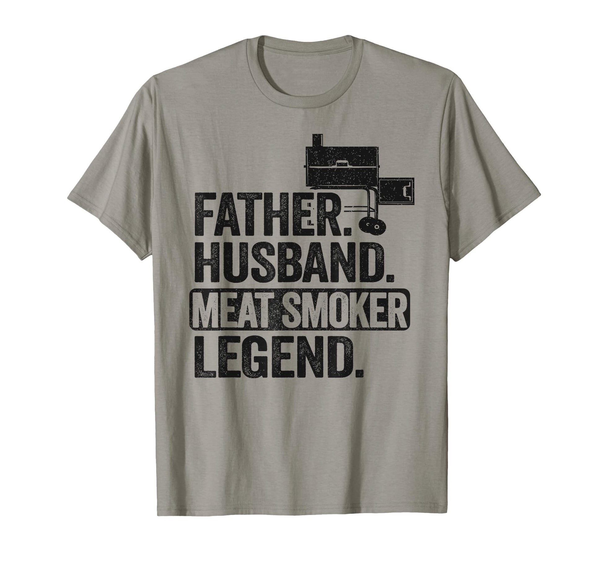 Father Husband Meat Smoker Legend T-Shirt - Novelty Apparel Men Women - T-Shirt, Sweatshirt, Hoodie