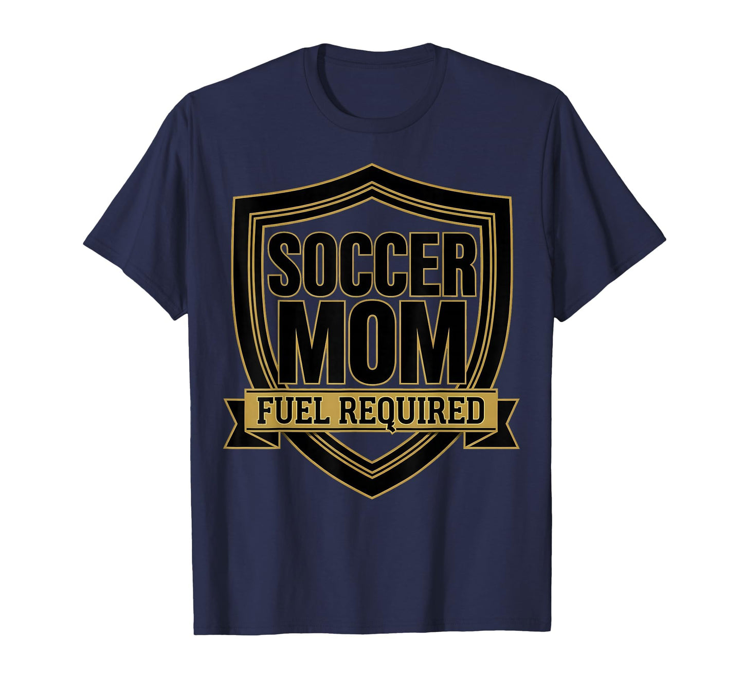 Soccer Mom Fuel Required Funny T-Shirt - Fun Novelty Design Unisex - T-Shirt, Sweatshirt, Hoodie