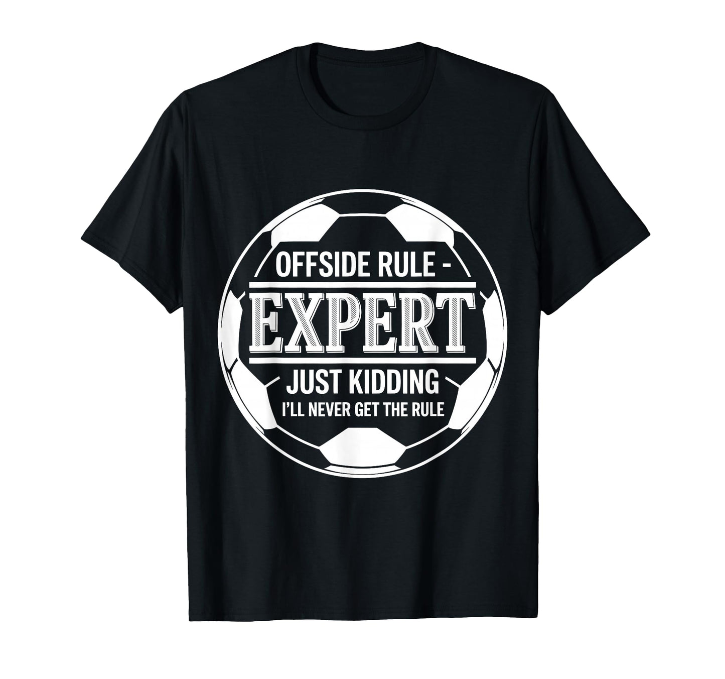 Offside Rule Expert Kidding No Clue T-Shirt - Custom Art Print Unisex - T-Shirt, Sweatshirt, Hoodie