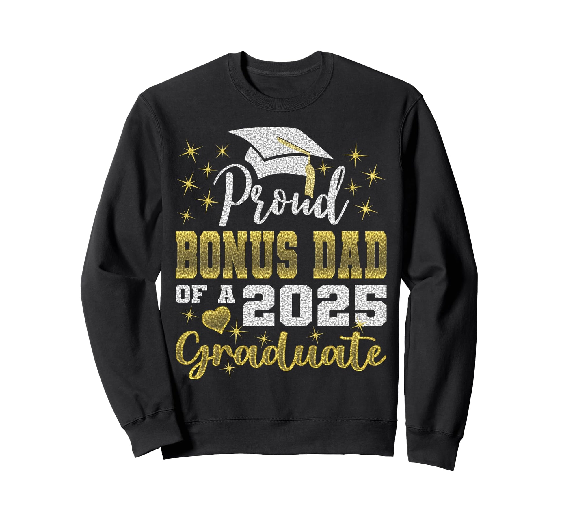 Super Proud Bonus Dad 2025 Graduate Sweatshirt - Graphic Print Unisex - T-Shirt, Sweatshirt, Hoodie