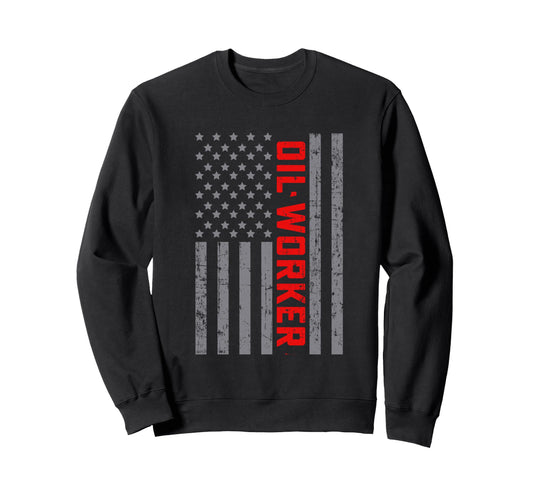American Flag Oil Worker Us Flag Sweatshirt - Fun Novelty Design Men Women - T-Shirt, Sweatshirt, Hoodie