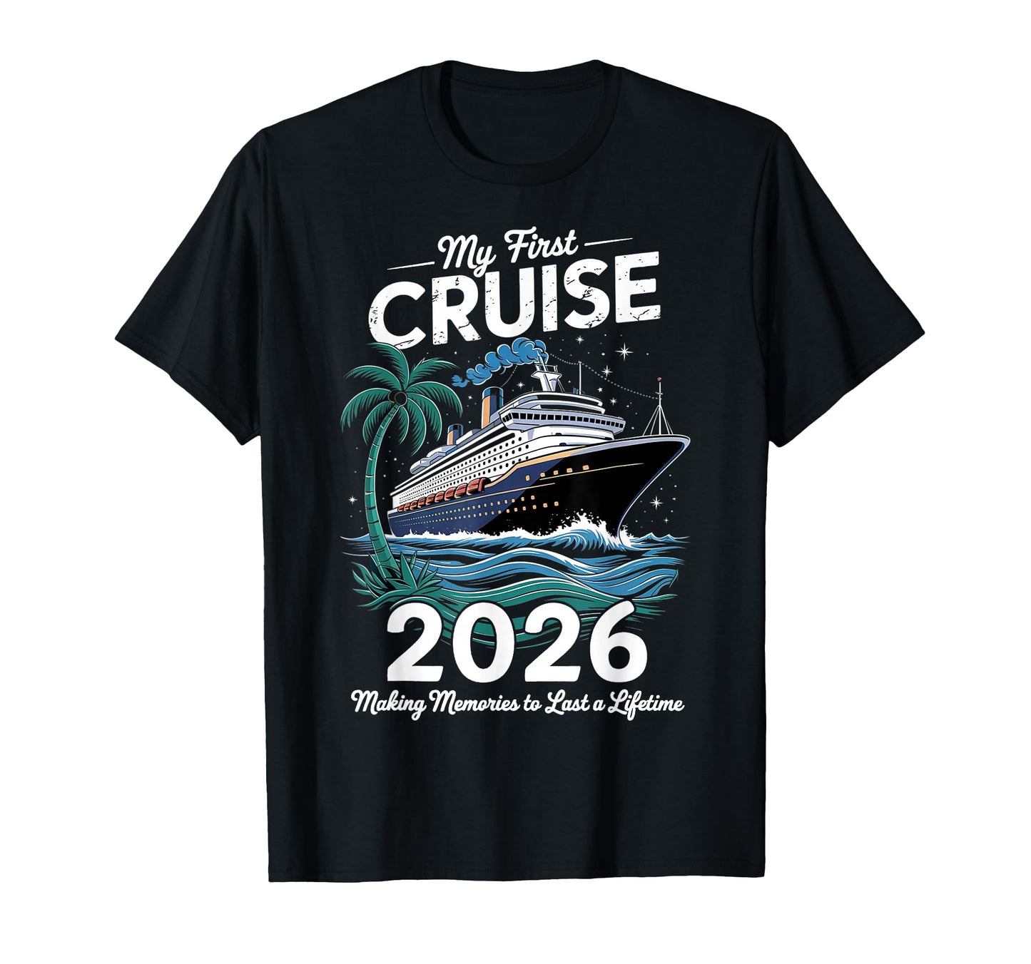 My First Cruise 2026 Family T-Shirt - Fun Novelty Design Men Women - T-Shirt, Sweatshirt, Hoodie
