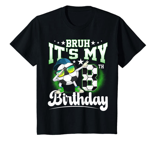 8 Years Old Birthday Bruh Its My 8Th T-Shirt - Novelty Apparel for Adults - T-Shirt, Sweatshirt, Hoodie