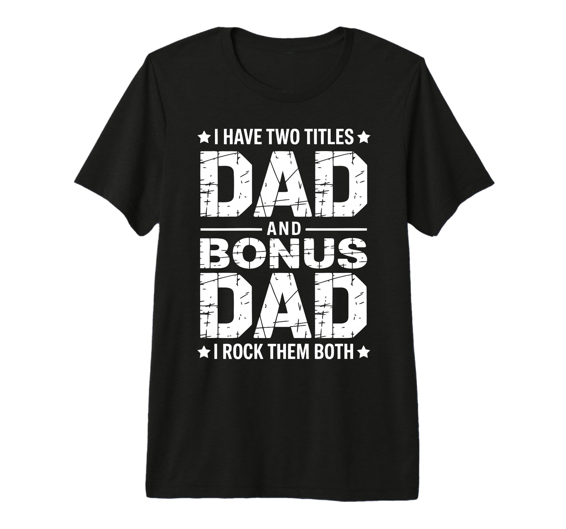 Stepfather Bonus Dad Step Parent T-Shirt - Novelty Apparel for Adults - T-Shirt, Sweatshirt, Hoodie