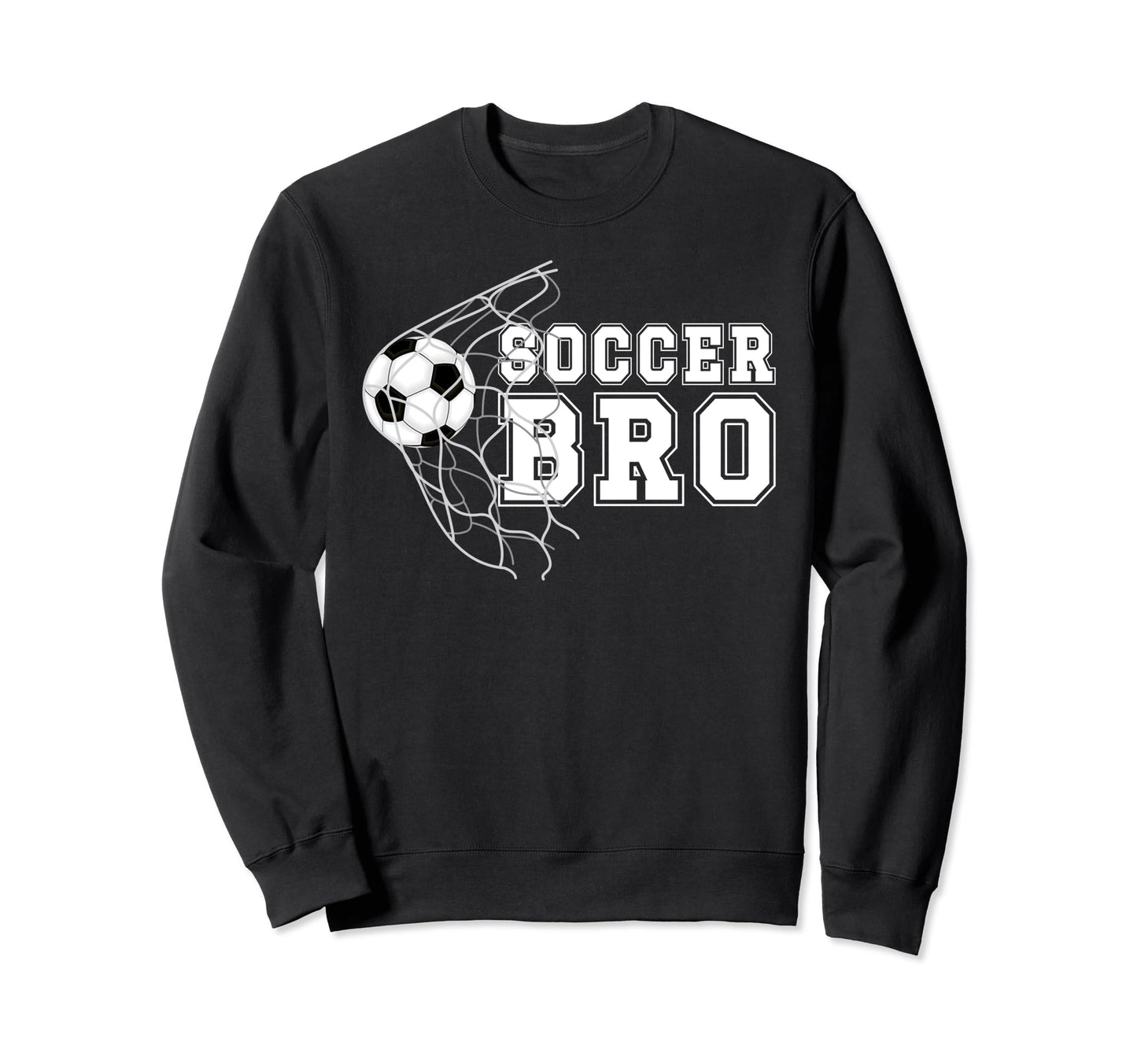Soccer Bro Soccer Players Brother Sweatshirt - Streetwear Style Men Women - T-Shirt, Sweatshirt, Hoodie