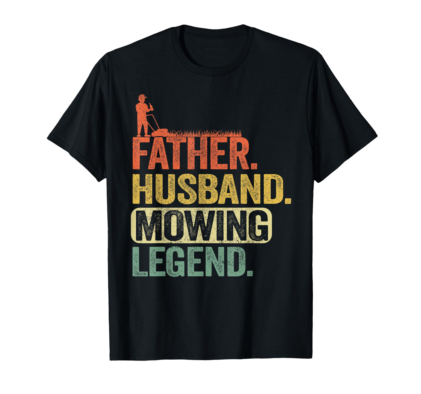 Father Husband Mowing Legend T-Shirt - Minimalist Print for Adults - T-Shirt, Sweatshirt, Hoodie