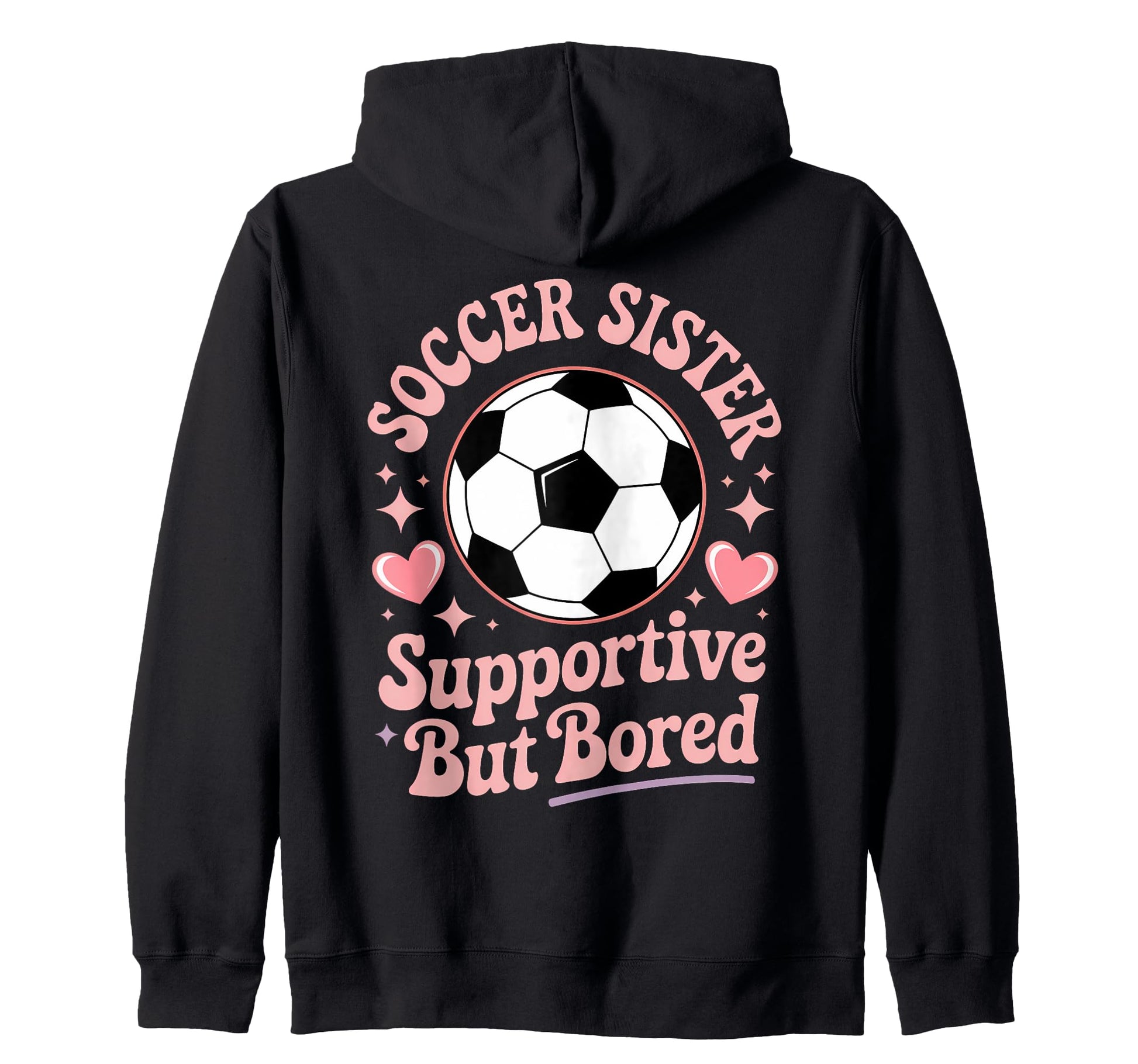 Soccer Players Funny Soccer Sister Sweatshirt - Custom Art Print for Adults - T-Shirt, Sweatshirt, Hoodie