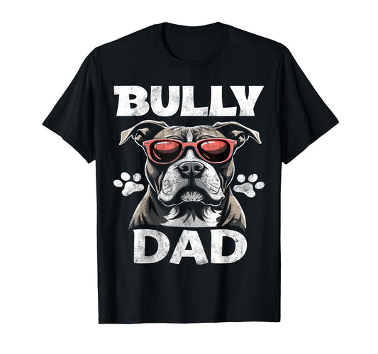 American Bully Dog Dad T-Shirt - Novelty Apparel Men Women - T-Shirt, Sweatshirt, Hoodie