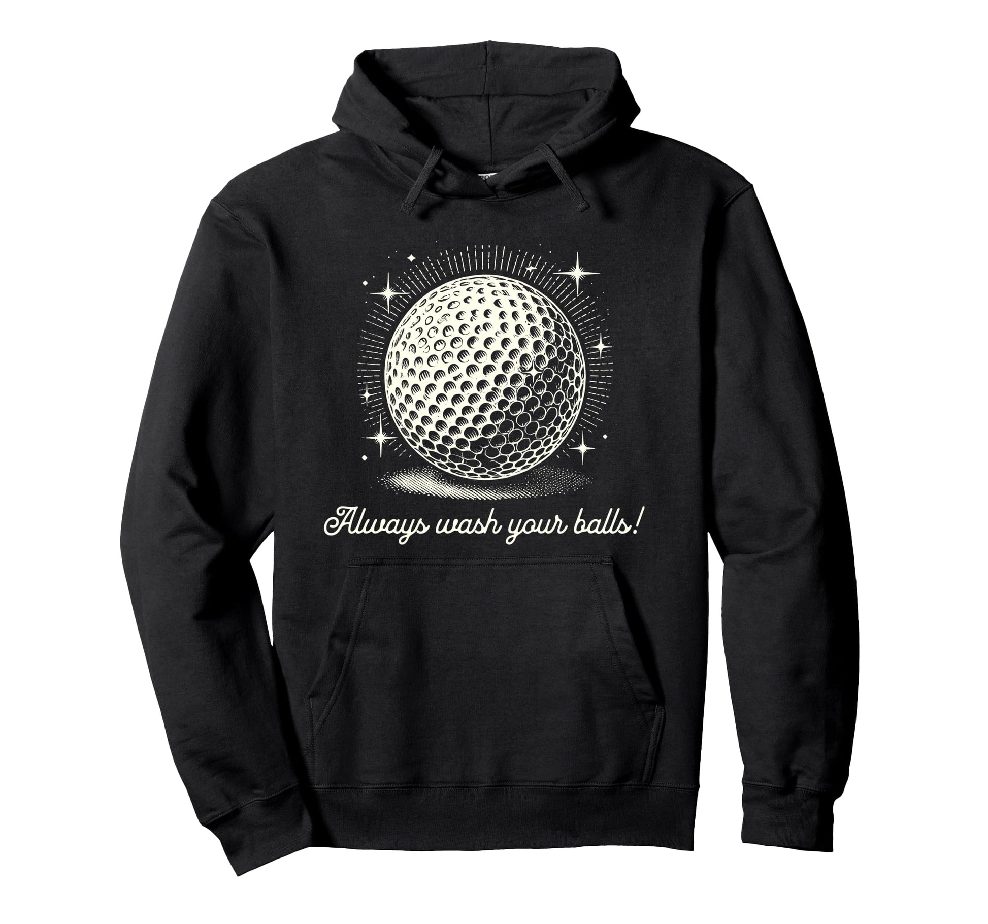 Funny Always Wash Your Balls Golf Dad Joke Hoodie - Novelty Apparel Unisex - T-Shirt, Sweatshirt, Hoodie