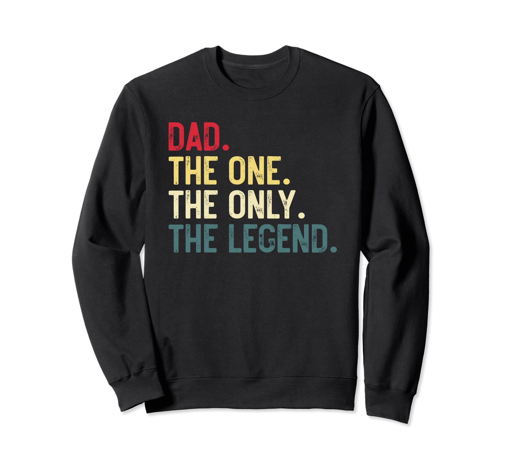 Dad One Only Legend Funny Dad Fathers Sweatshirt - Minimalist Print Unisex - T-Shirt, Sweatshirt, Hoodie