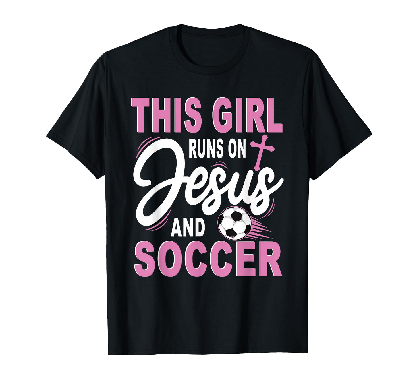 This Runs Jesus And Soccer Soccer T-Shirt - Casual Everyday Wear Unisex - T-Shirt, Sweatshirt, Hoodie