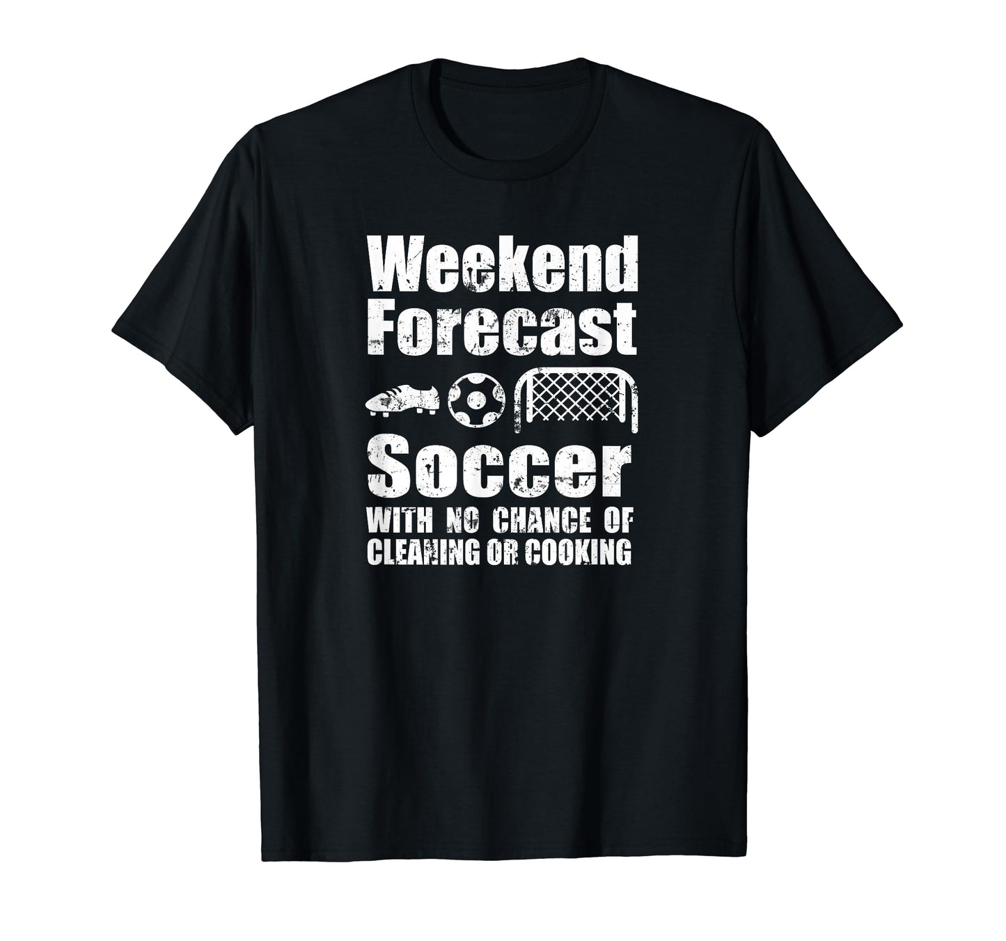 Funny Soccer Weekend Forecast Soccer T-Shirt - Novelty Apparel Unisex - T-Shirt, Sweatshirt, Hoodie