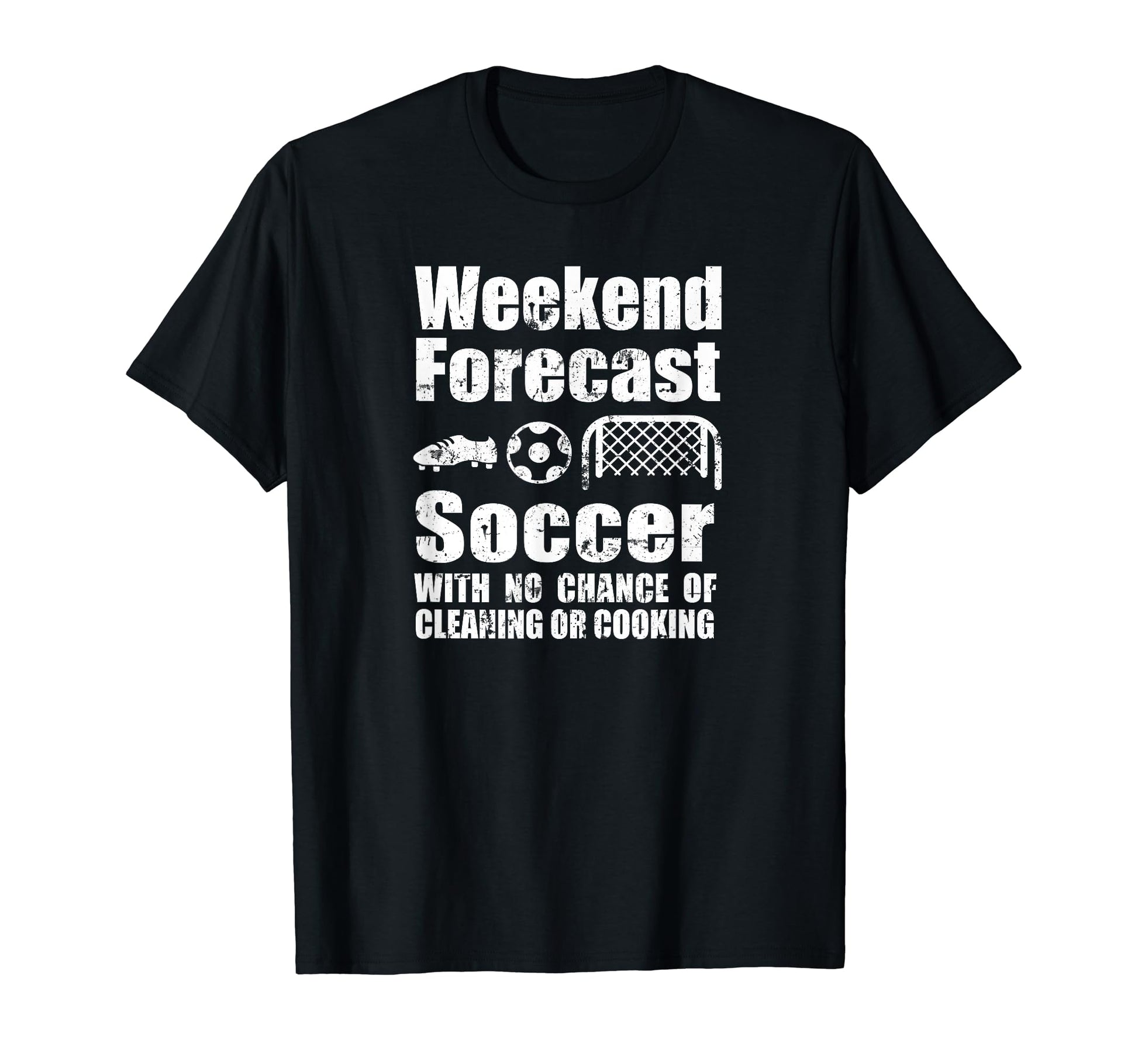 Funny Soccer Weekend Forecast Soccer T-Shirt - Novelty Apparel Unisex - T-Shirt, Sweatshirt, Hoodie