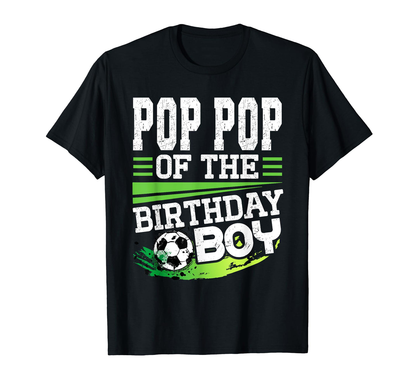 Soccer Birthday Pop Pop Birthday Pop T-Shirt - Aesthetic Graphic Unisex - T-Shirt, Sweatshirt, Hoodie